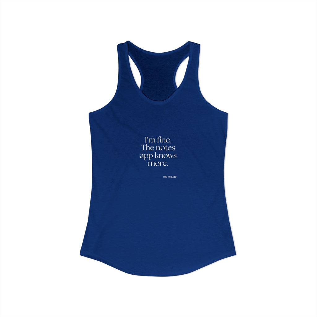 I’m fine. The notes app knows more - Women's Tank Top - Dry Humor