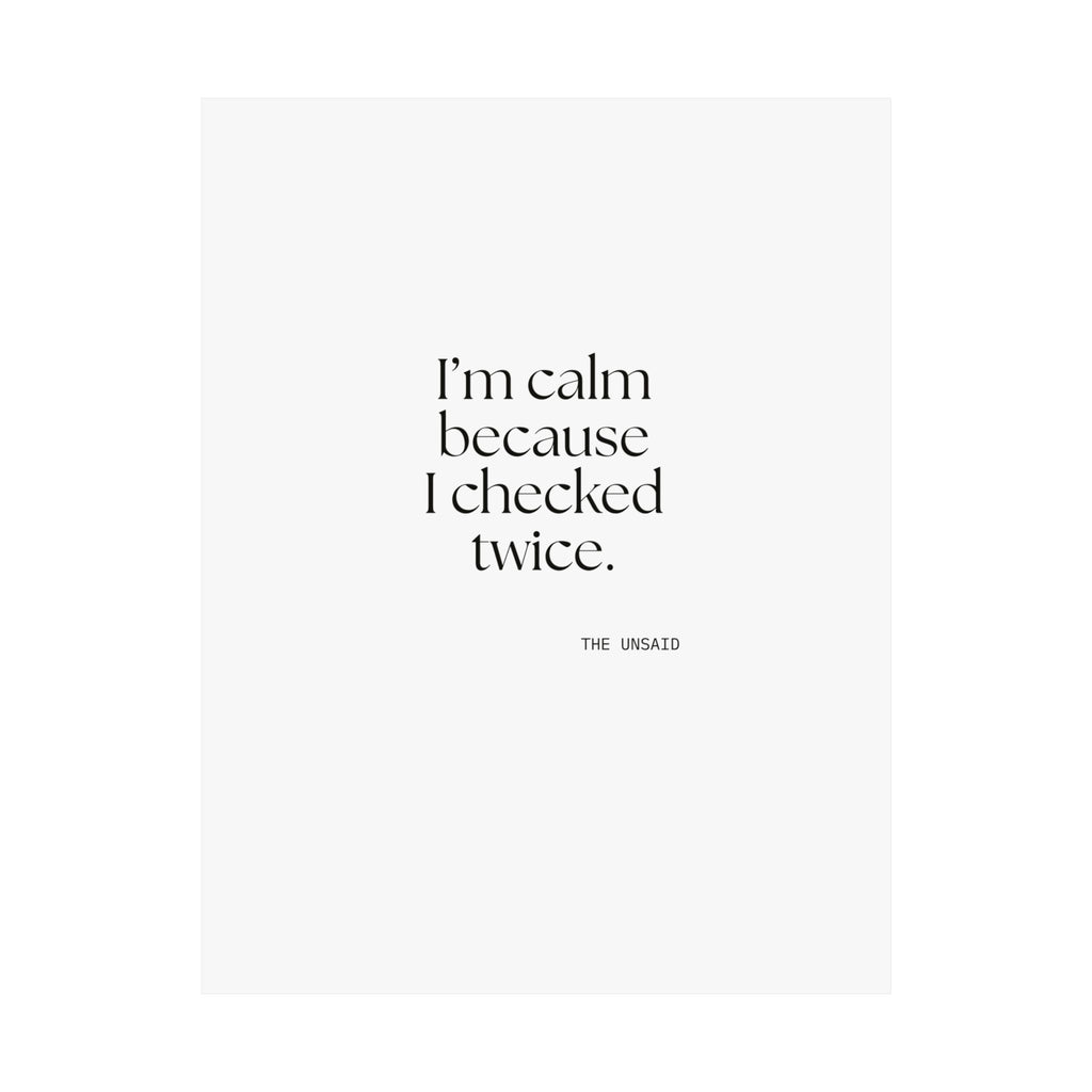 I’m calm because I checked twice - Poster - Dry Humor
