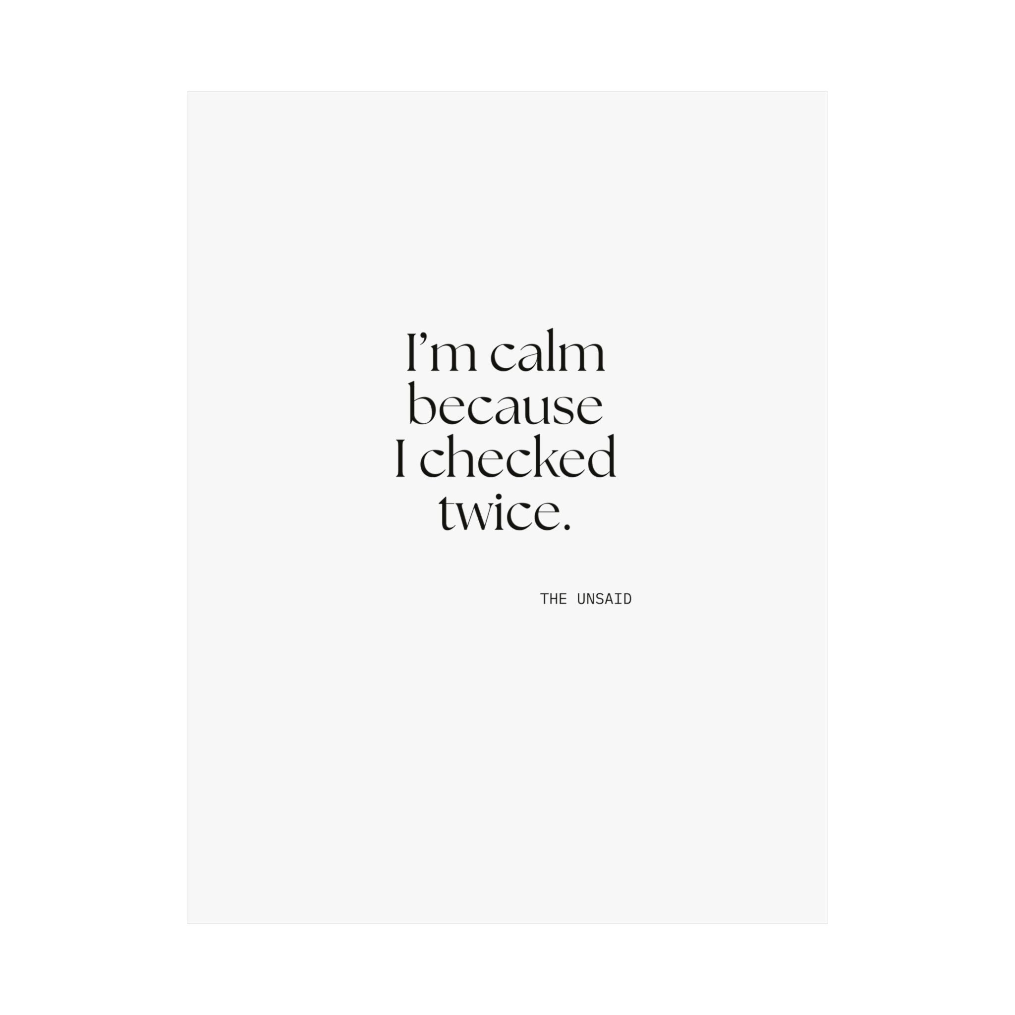 I’m calm because I checked twice - Poster - Dry Humor