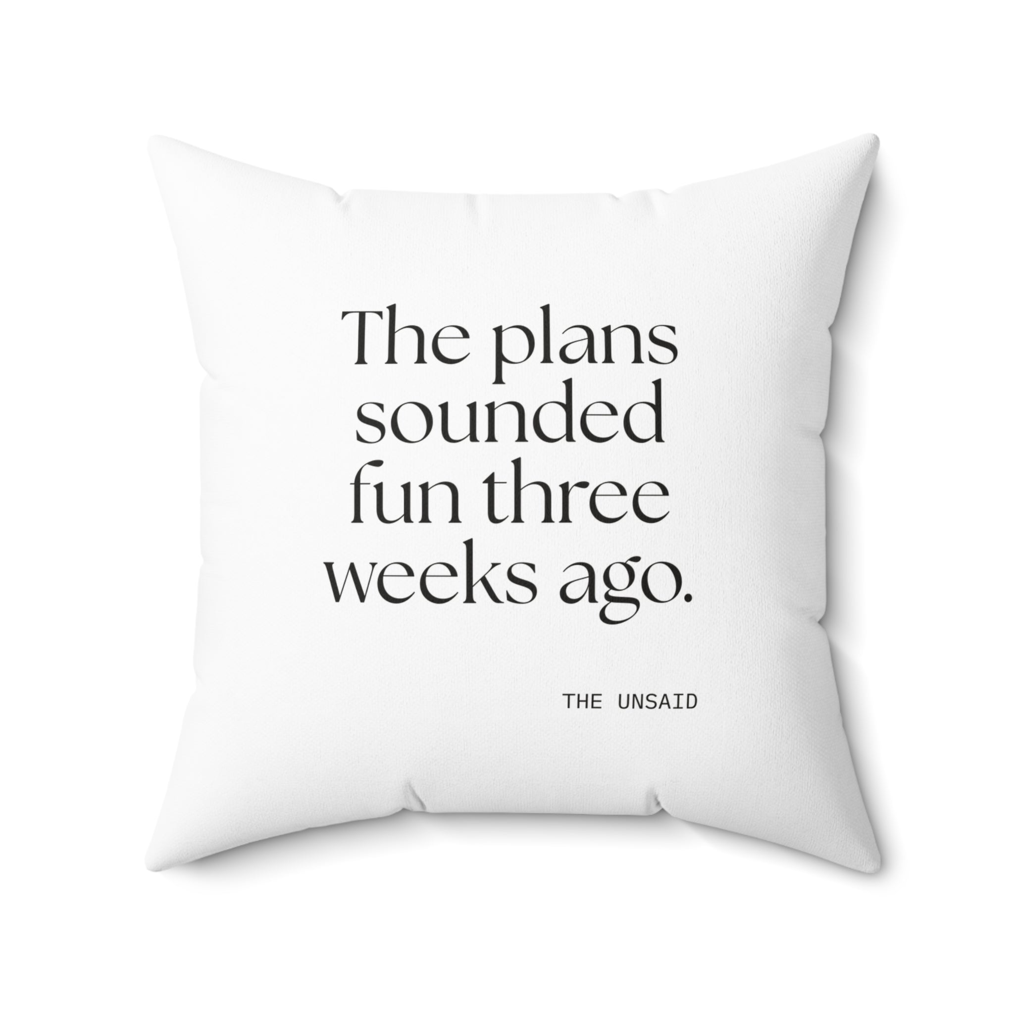The plans sounded fun three weeks ago - Throw Pillow - For Introverts