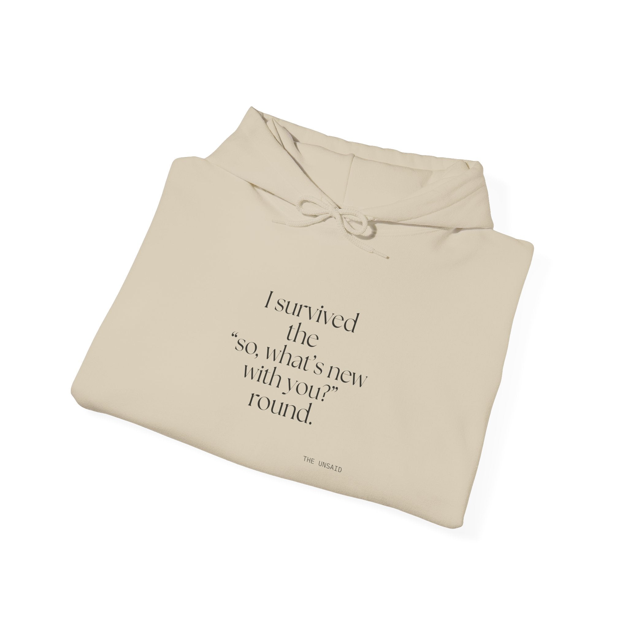I survived the “so, what’s new with you?” round - Hoodie - For Someone Who Stays