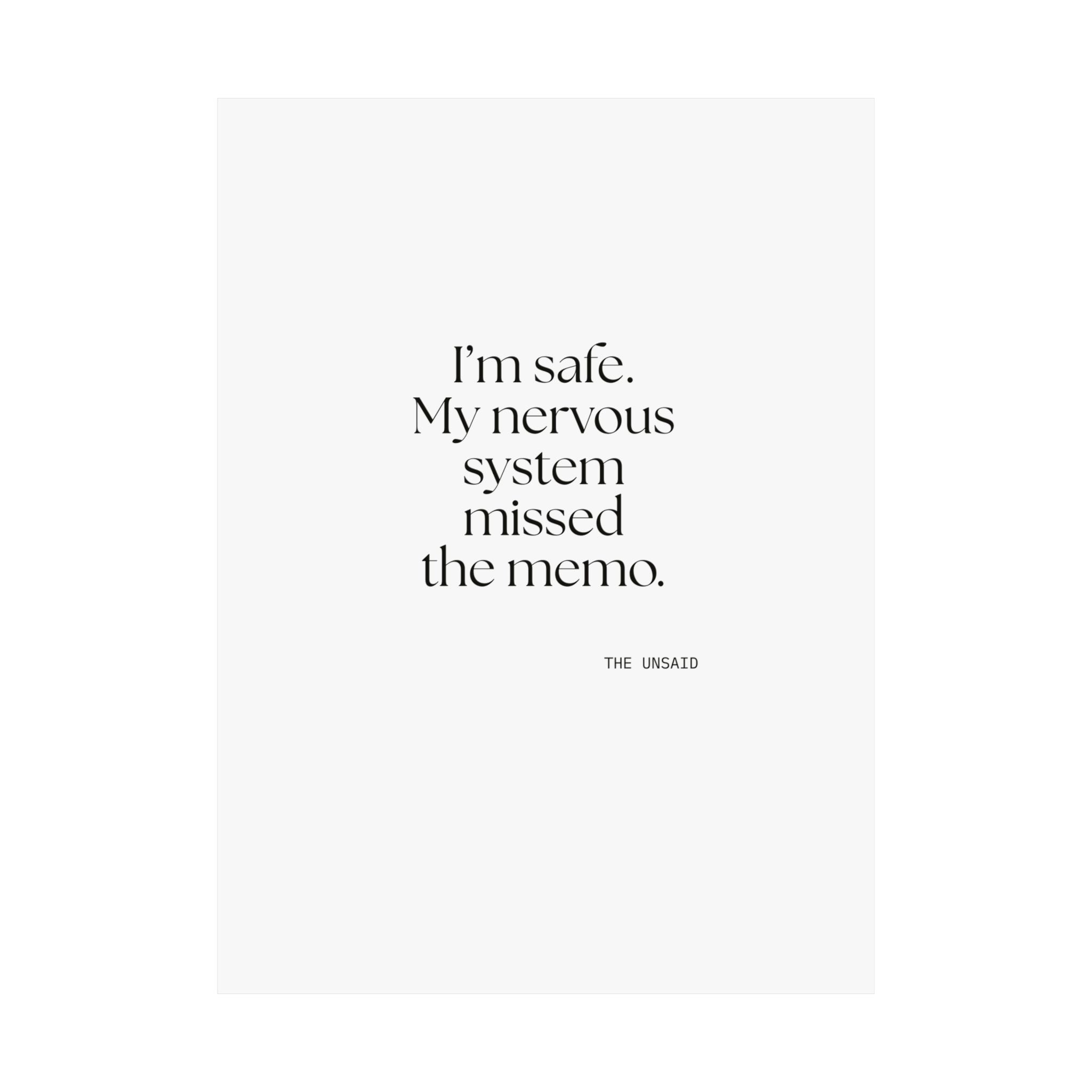 I’m safe. My nervous system missed the memo - Poster - For Quiet Minds