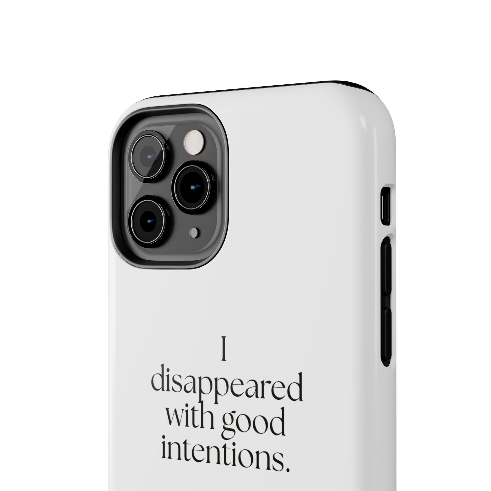I disappeared with good intentions - Tough Phone Case - For Introverts