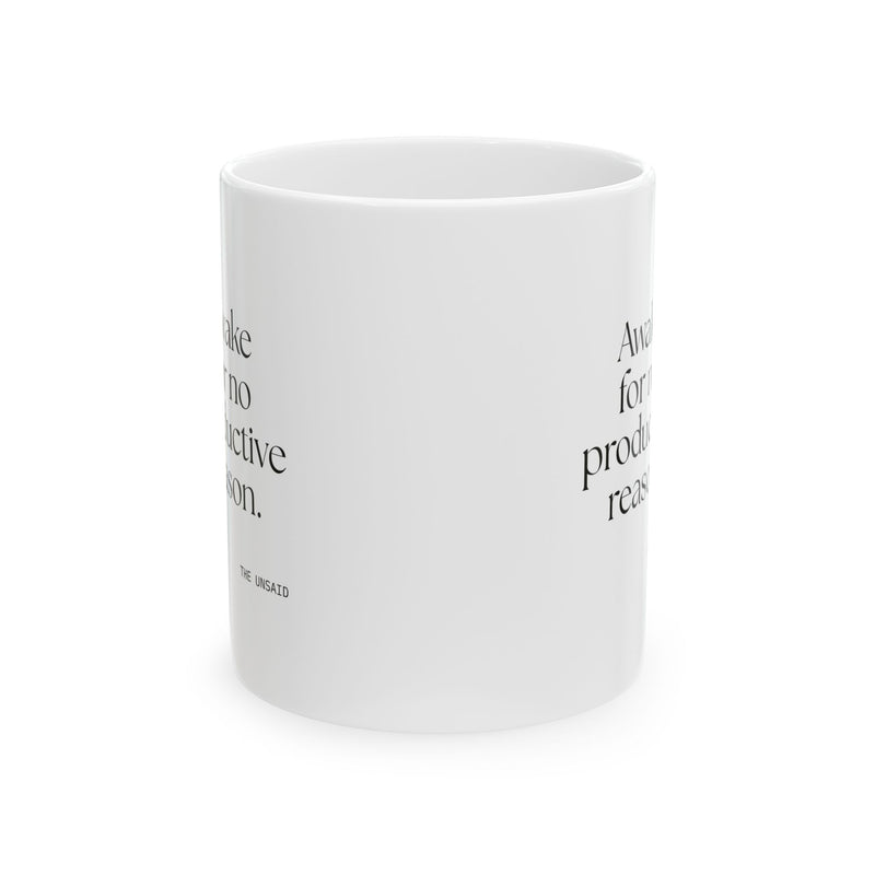 Coffee Mug — Awake for no productive reason.