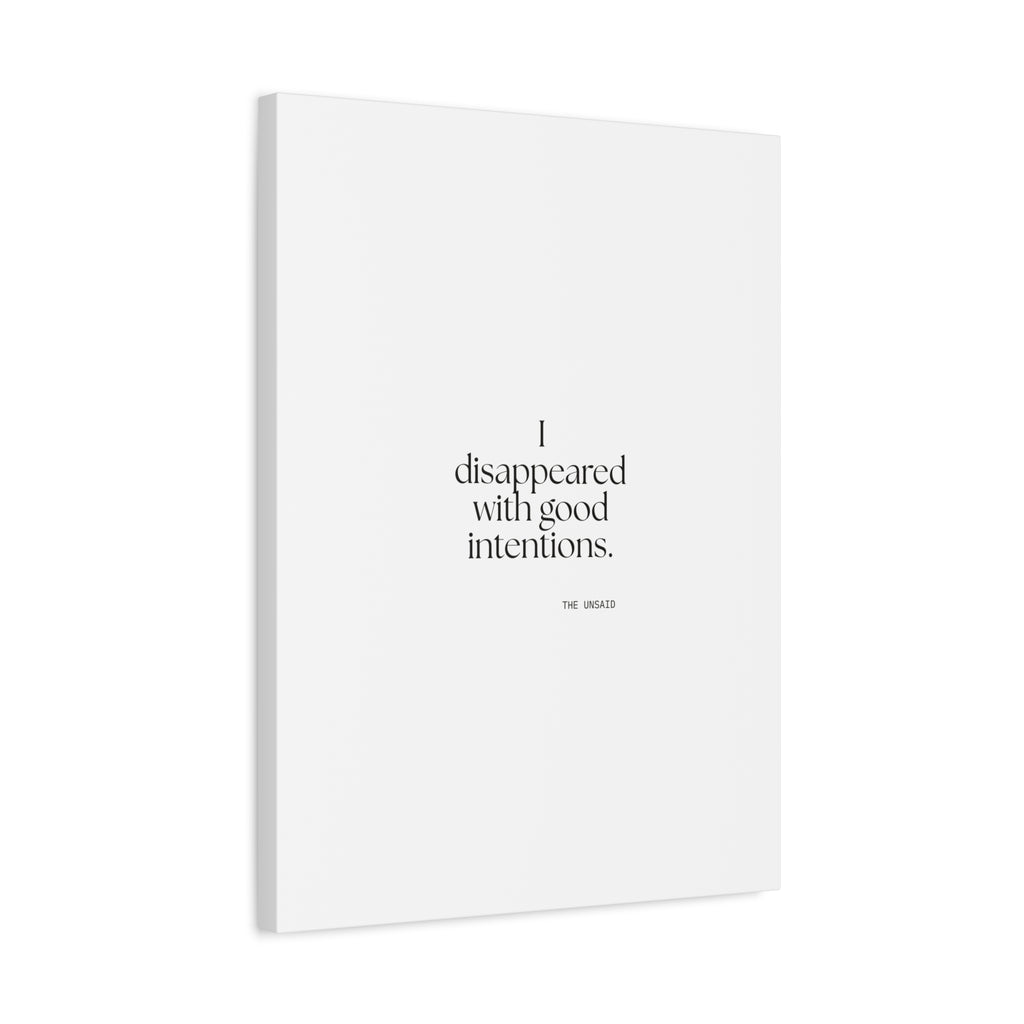 I disappeared with good intentions - Canvas Print - For Introverts