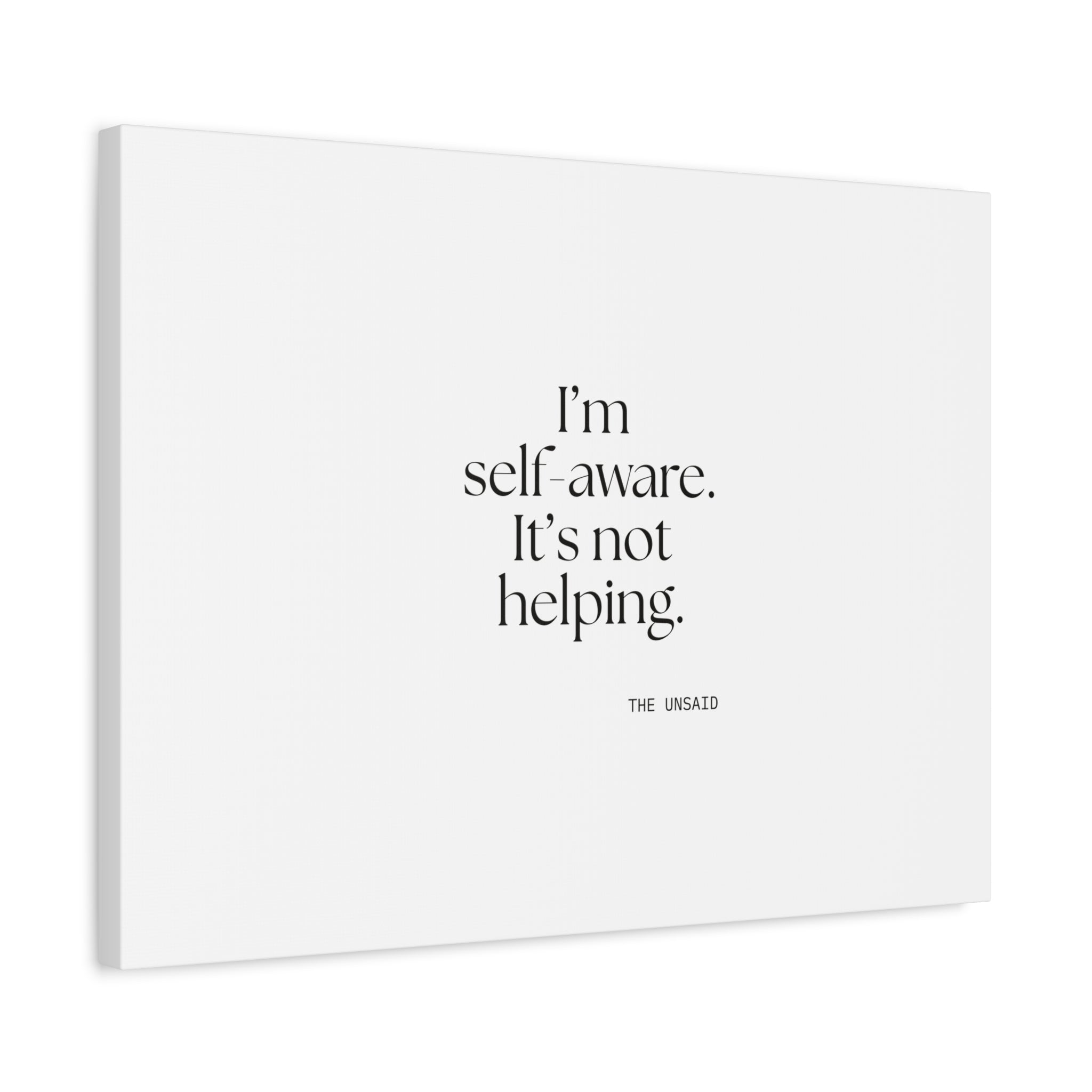 I’m self-aware. It’s not helping - Canvas Print - Dry Humor