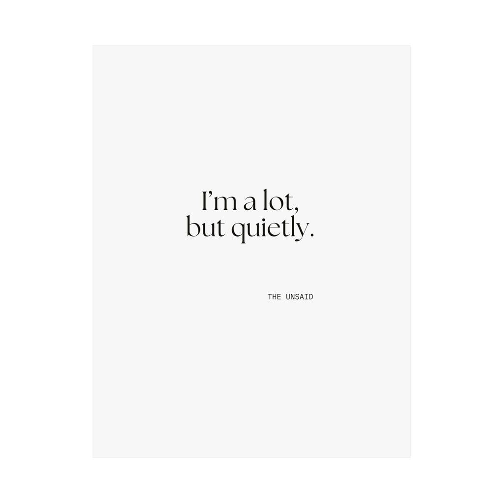 I’m a lot, but quietly - Poster - Dry Humor