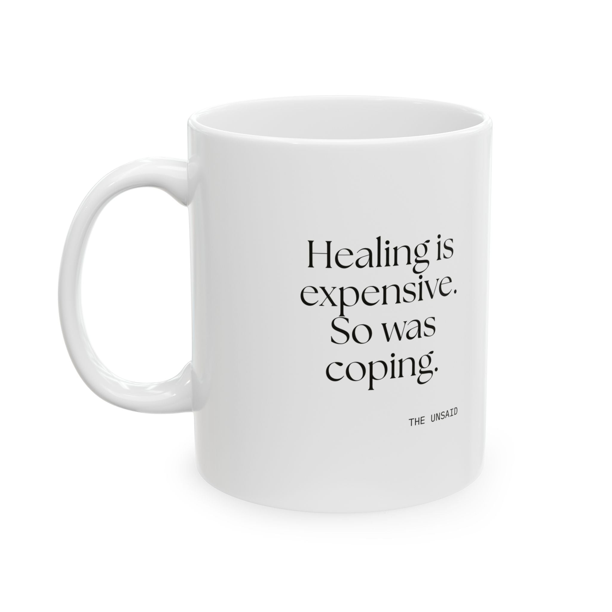 Healing is expensive. So was coping - Coffee Mug - Dry Humor