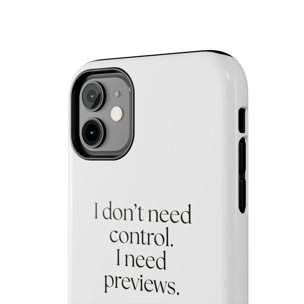 I don’t need control. I need previews - Tough Phone Case - Dry Humor