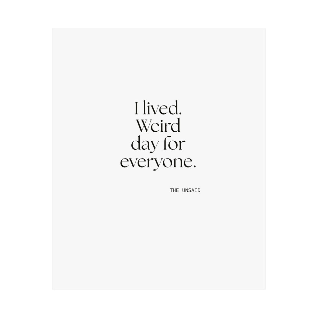 I lived. Weird day for everyone - Poster - For Introverts