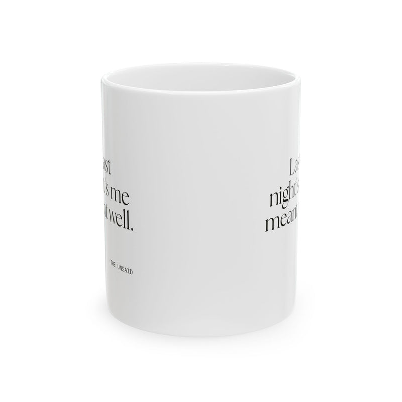 Coffee Mug — Last night’s me meant well.