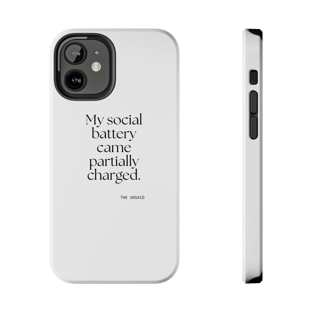 My social battery came partially charged - Tough Phone Case - For Introverts