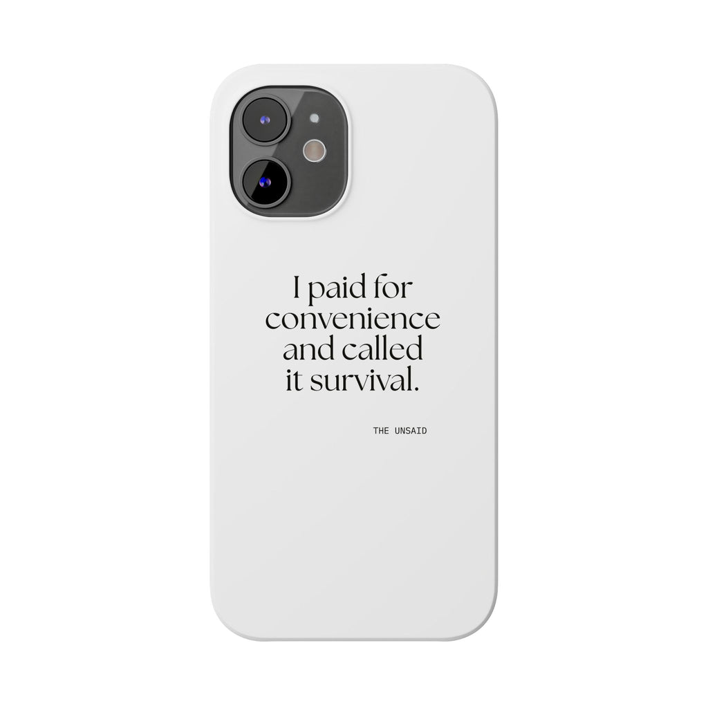 I paid for convenience and called it survival - Phone Case - Dry Humor