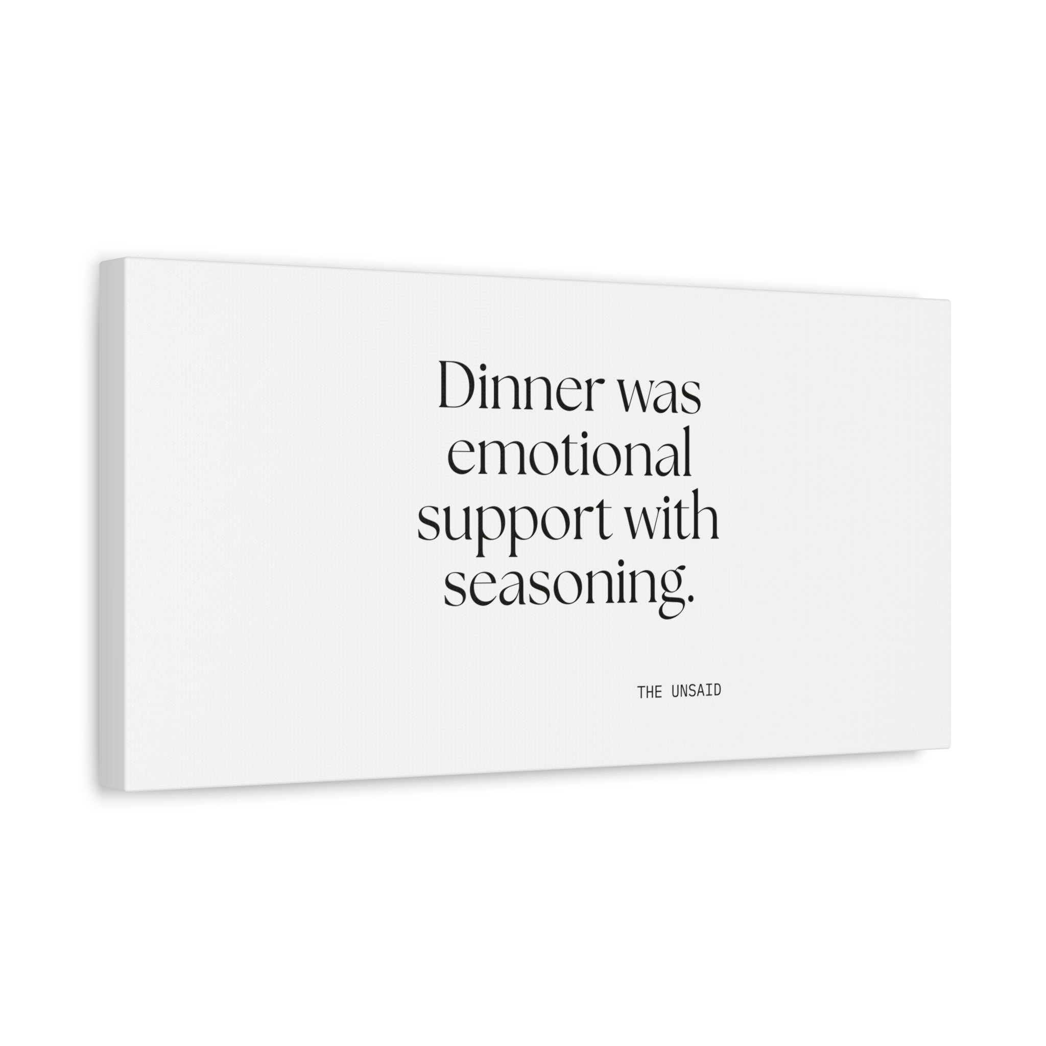 Dinner was emotional support with seasoning - Canvas Print - Dry Humor