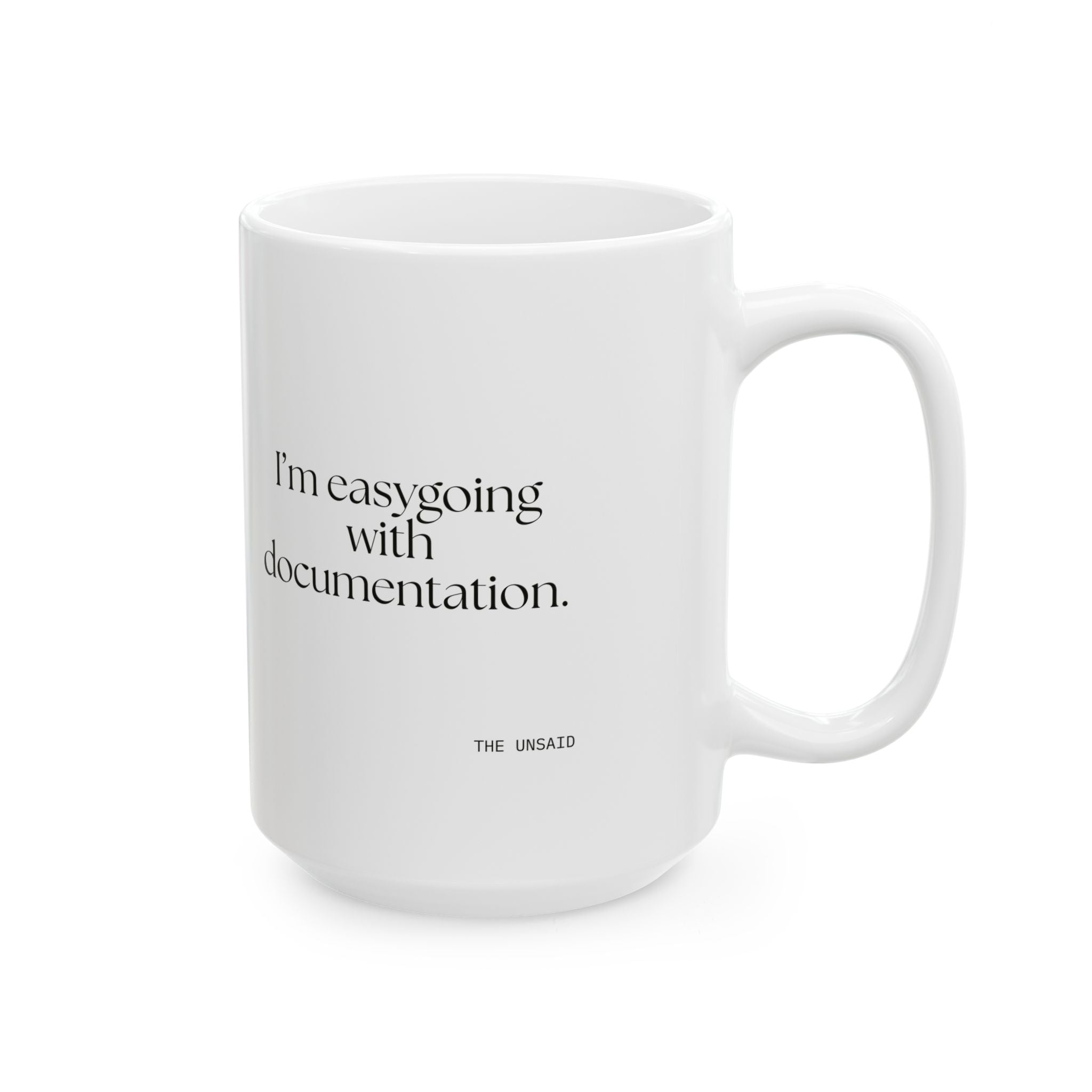 I’m easygoing with documentation - Coffee Mug - Dry Humor