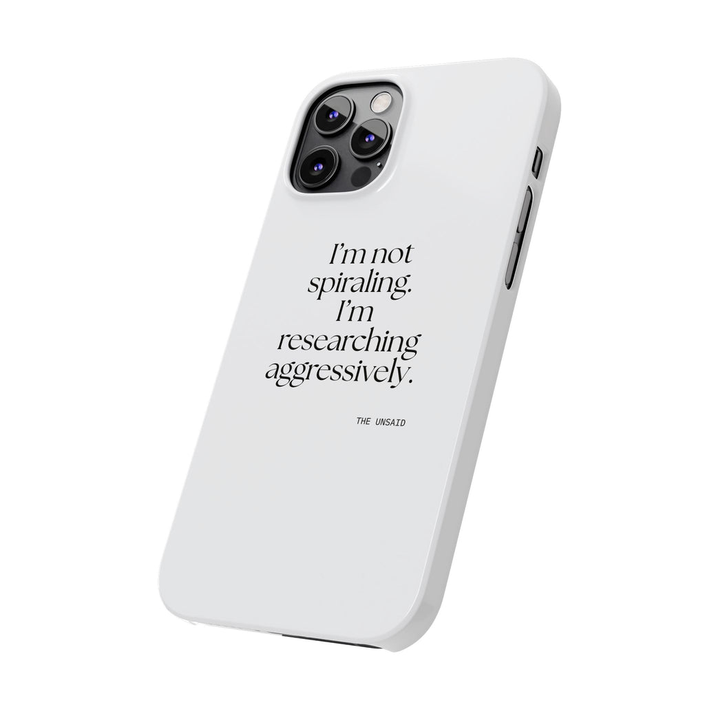I’m not spiraling. I’m researching aggressively - Phone Case - For Overthinkers