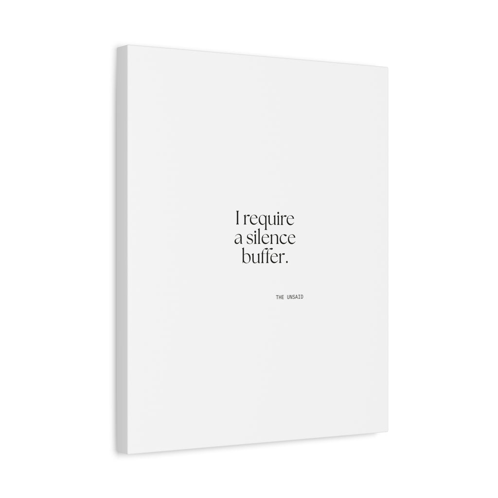 I require a silence buffer - Canvas Print - For Introverts