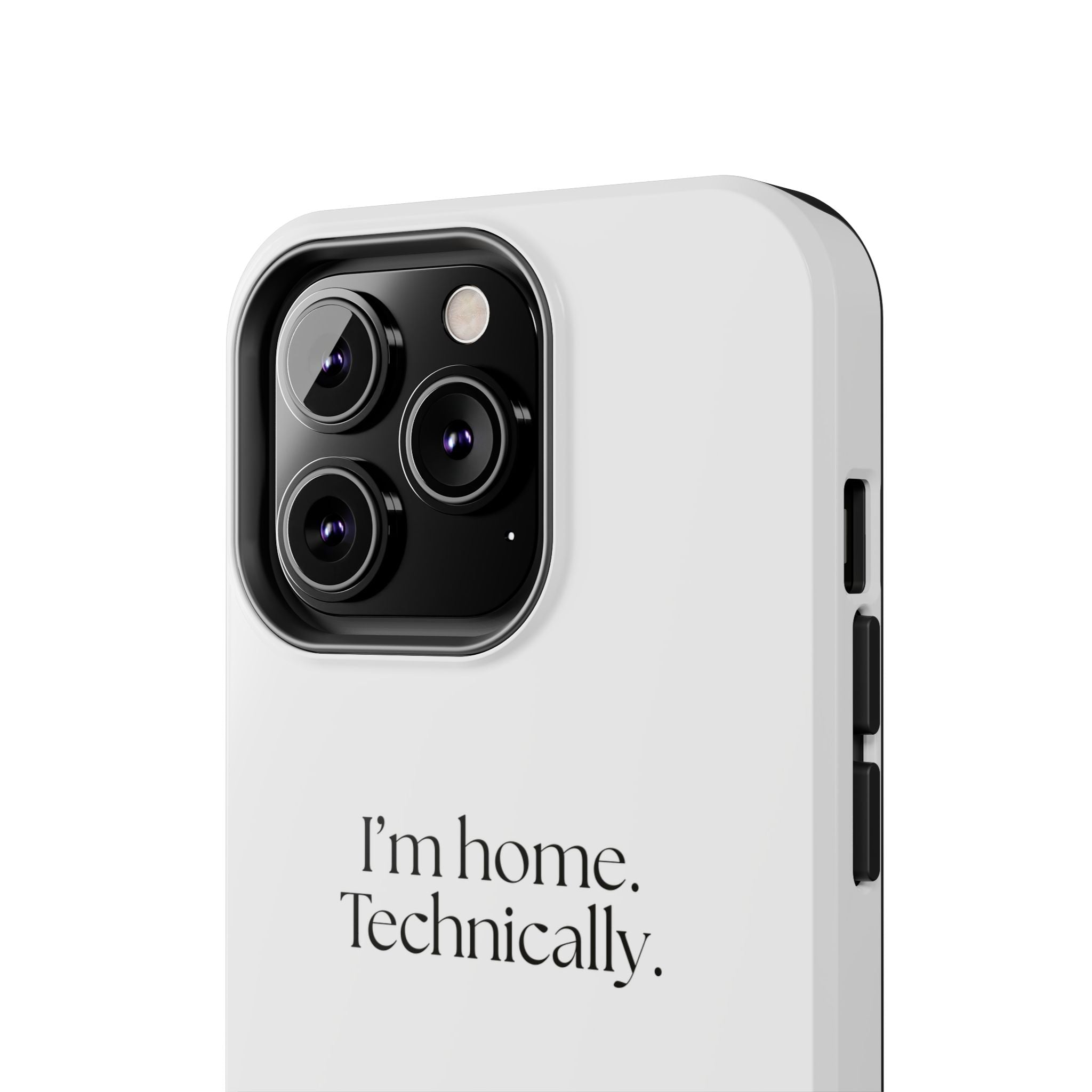 I’m home. Technically - Tough Phone Case - For Quiet Minds