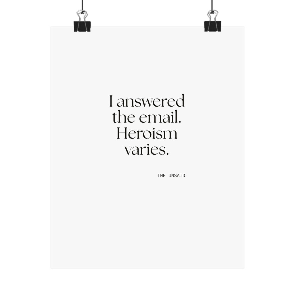 I answered the email. Heroism varies - Poster - Dry Humor