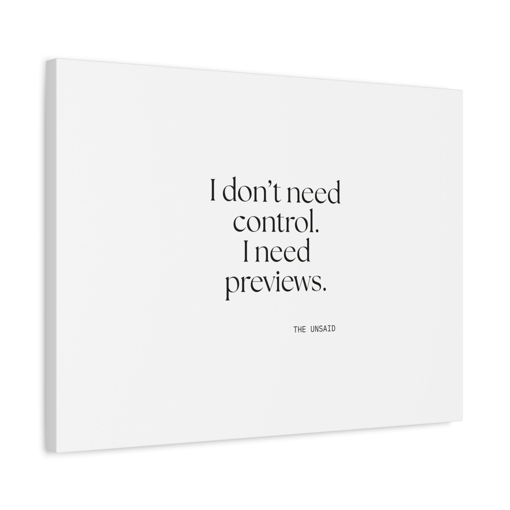 I don’t need control. I need previews - Canvas Print - Dry Humor
