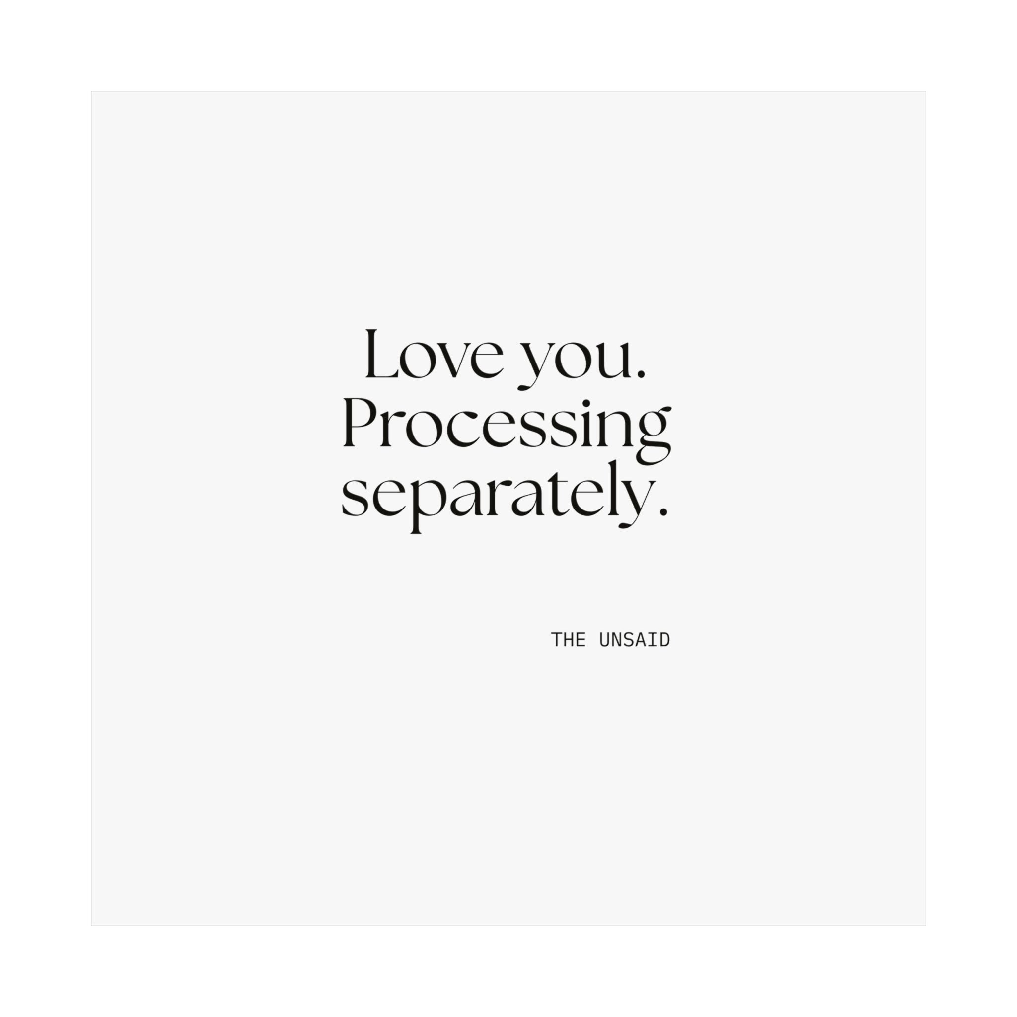 Love you. Processing separately - Poster - For Someone Who Stays