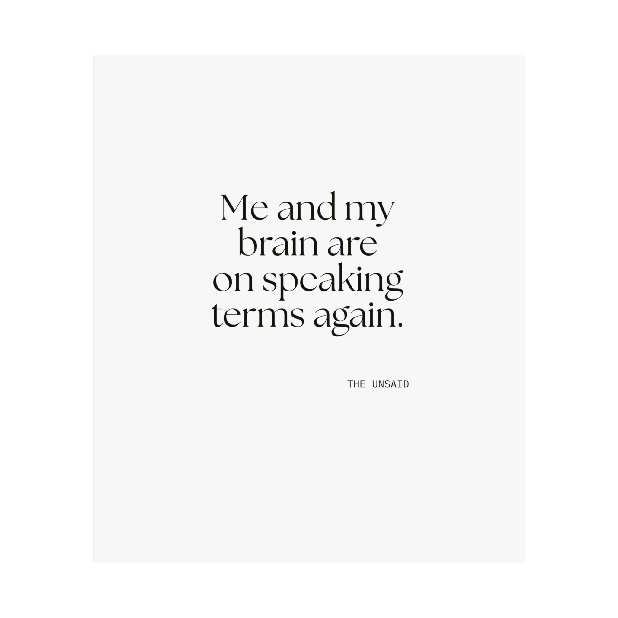Me and my brain are on speaking terms again - Poster - Dry Humor