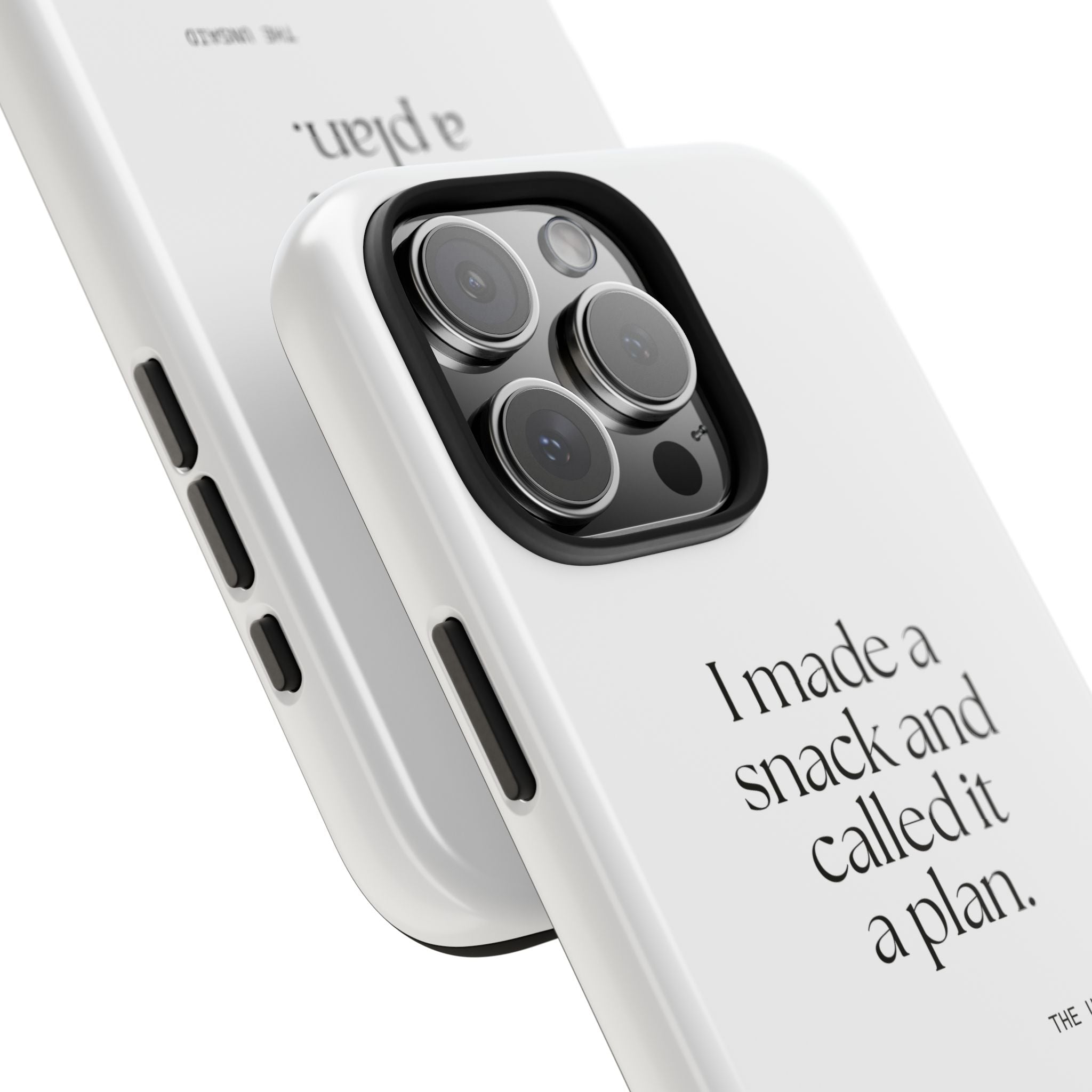 I made a snack and called it a plan - Tough Phone Case - Dry Humor