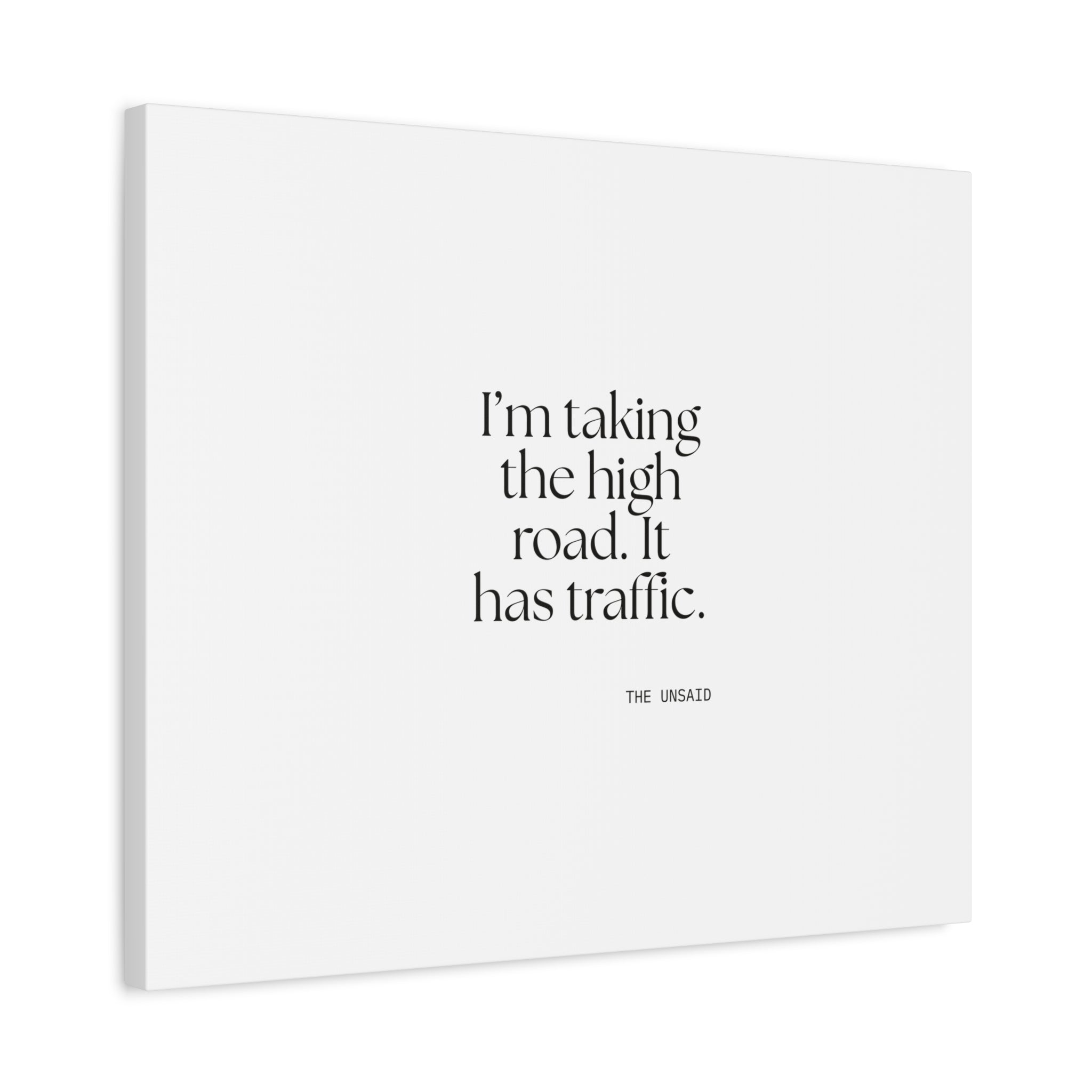 I’m taking the high road. It has traffic - Canvas Print - Dry Humor
