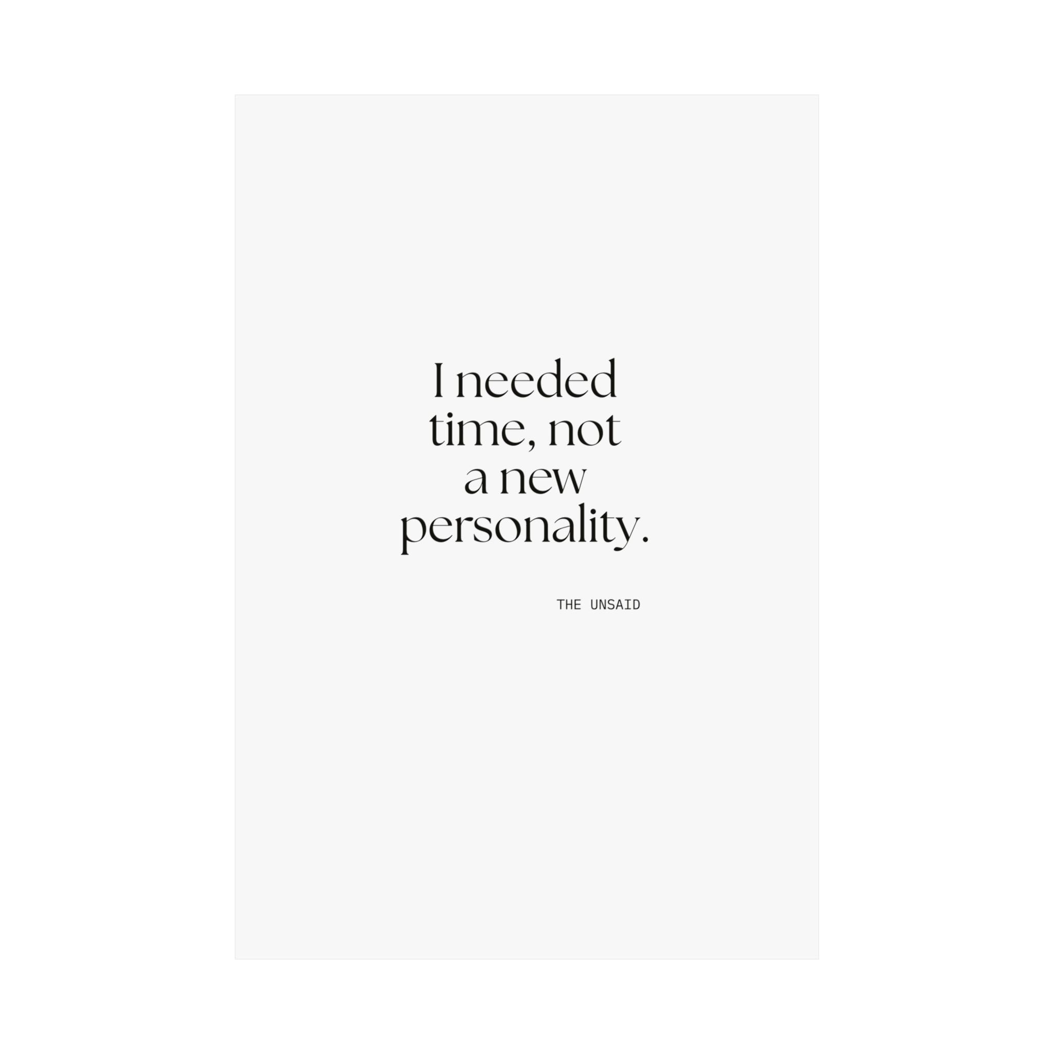 I needed time, not a new personality - Poster - Dry Humor