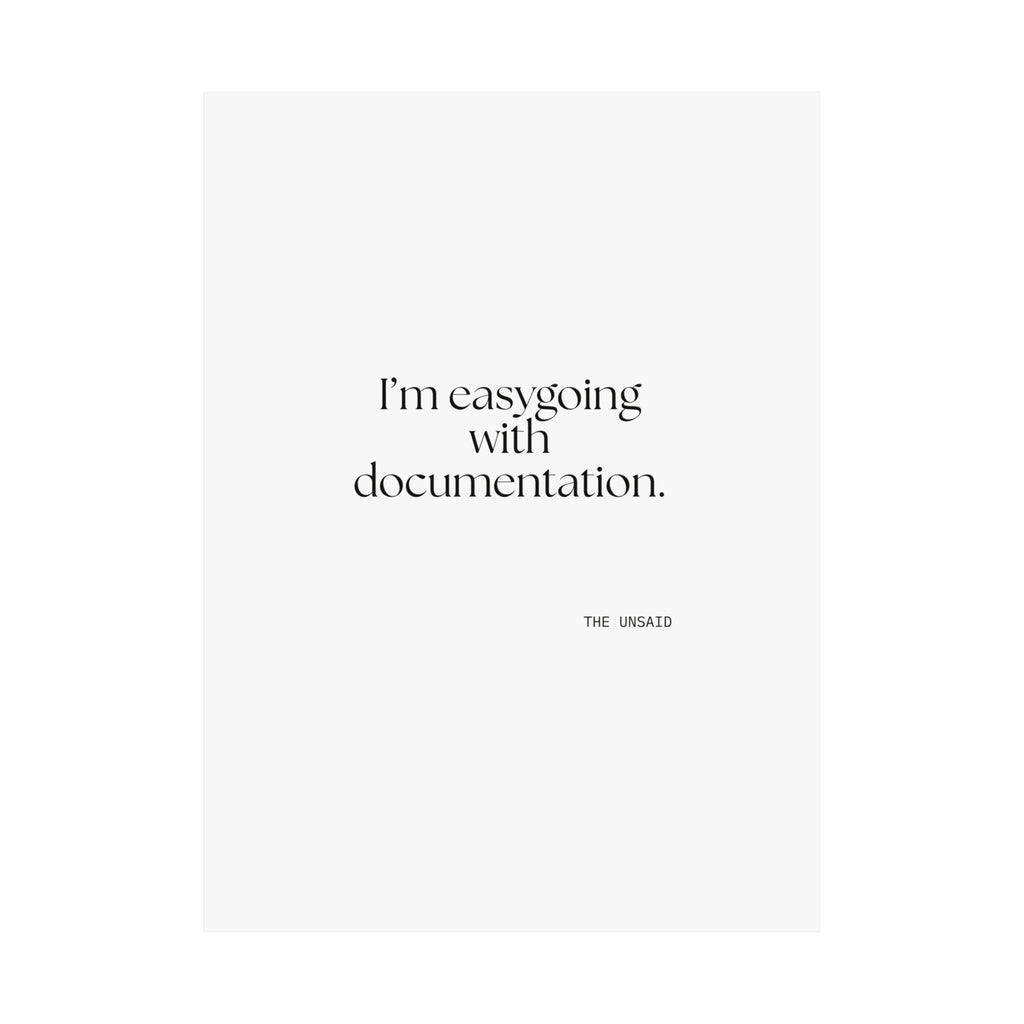 I’m easygoing with documentation - Poster - Dry Humor