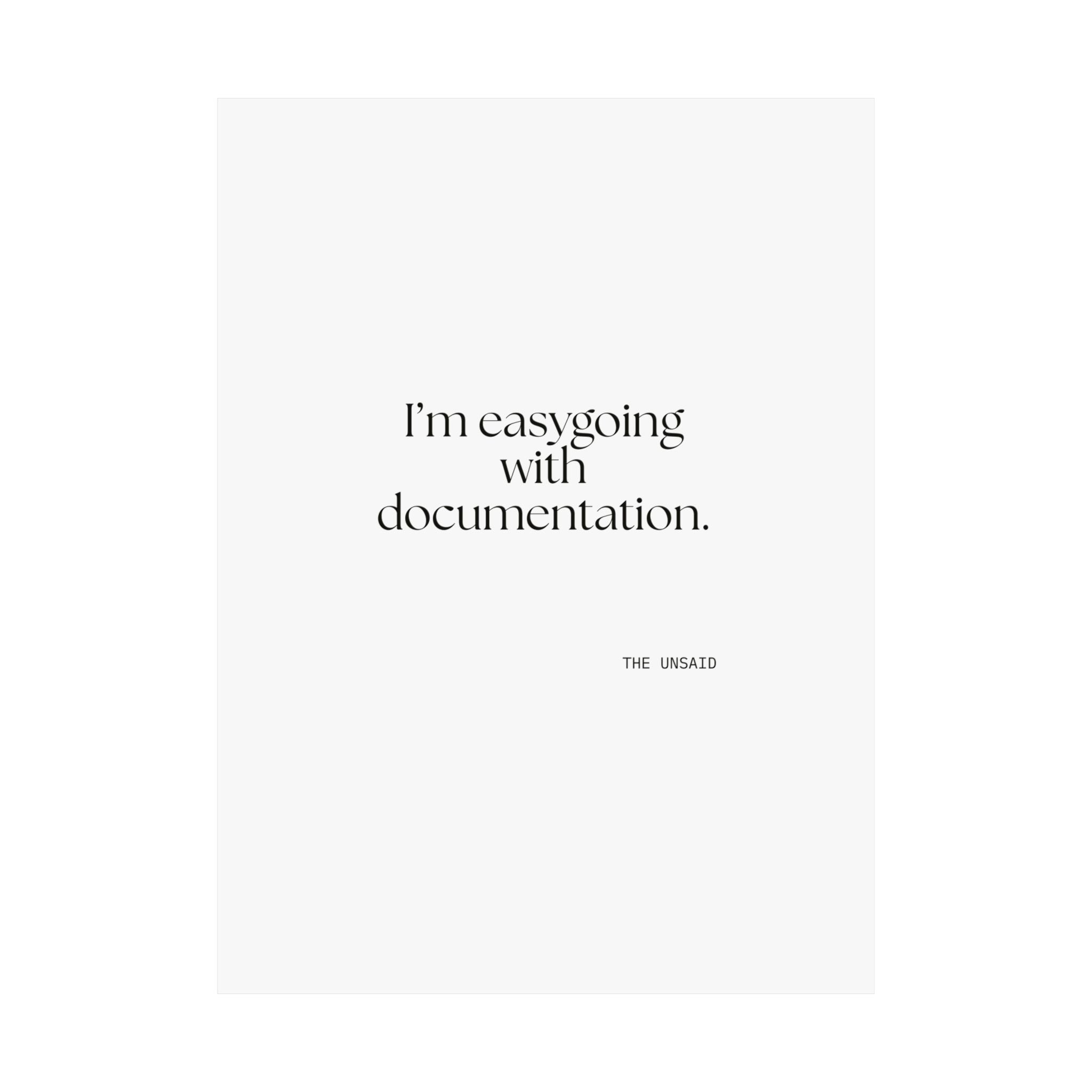 I’m easygoing with documentation - Poster - Dry Humor