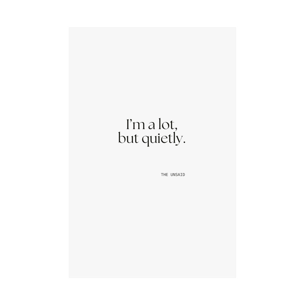 I’m a lot, but quietly - Poster - Dry Humor