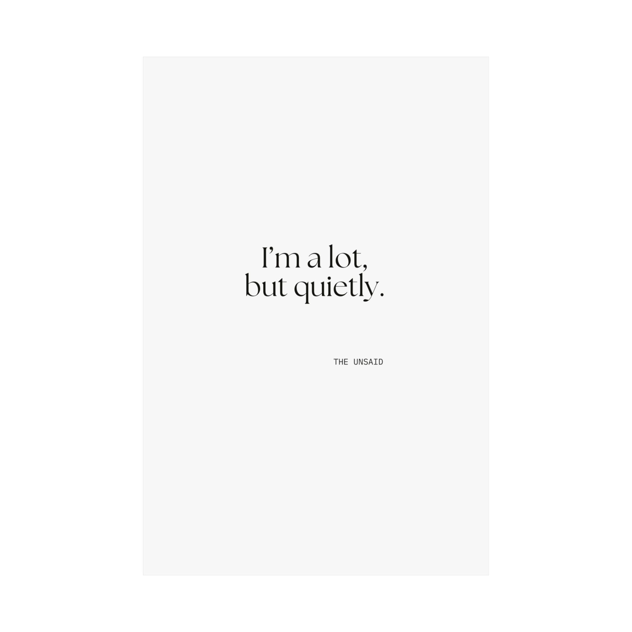 I’m a lot, but quietly - Poster - Dry Humor
