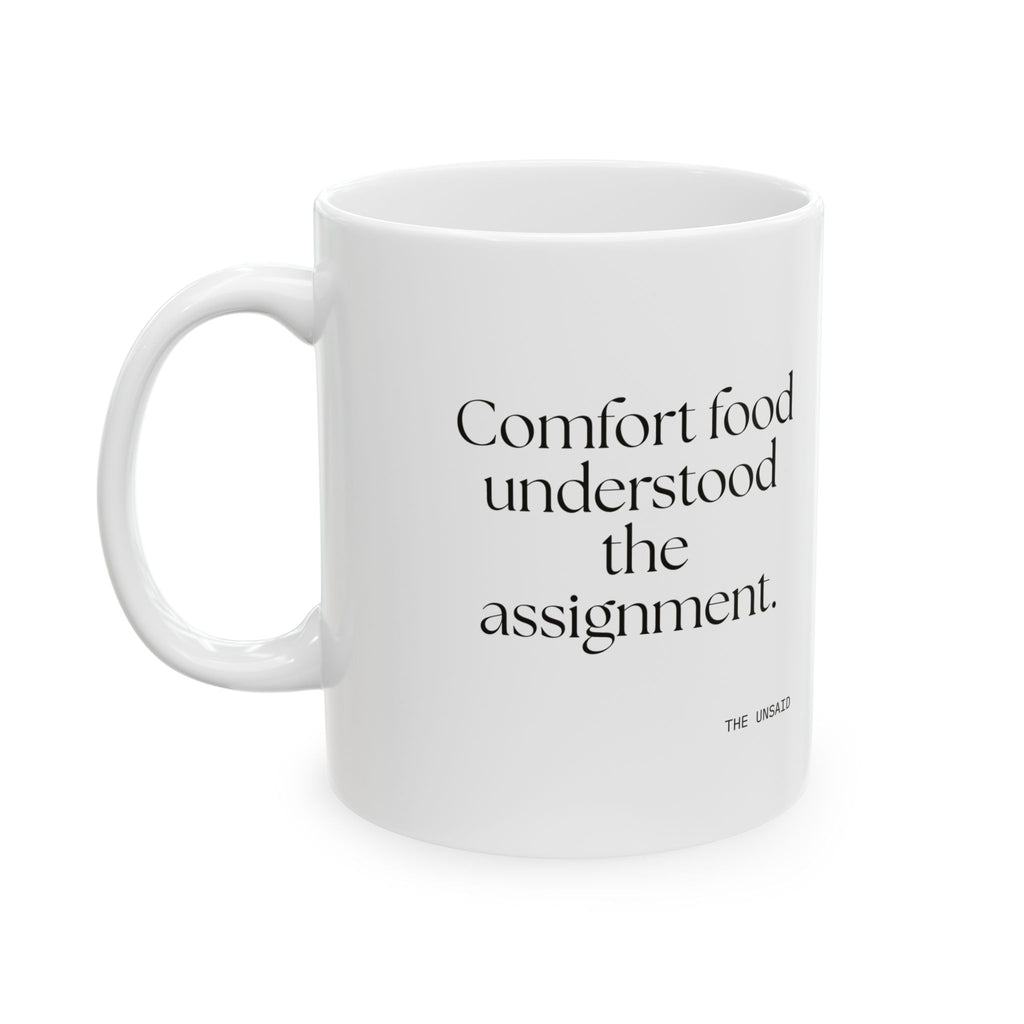 Comfort food understood the assignment - Coffee Mug - Dry Humor