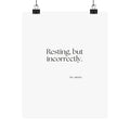 Resting, but incorrectly - Poster - For Quiet Minds