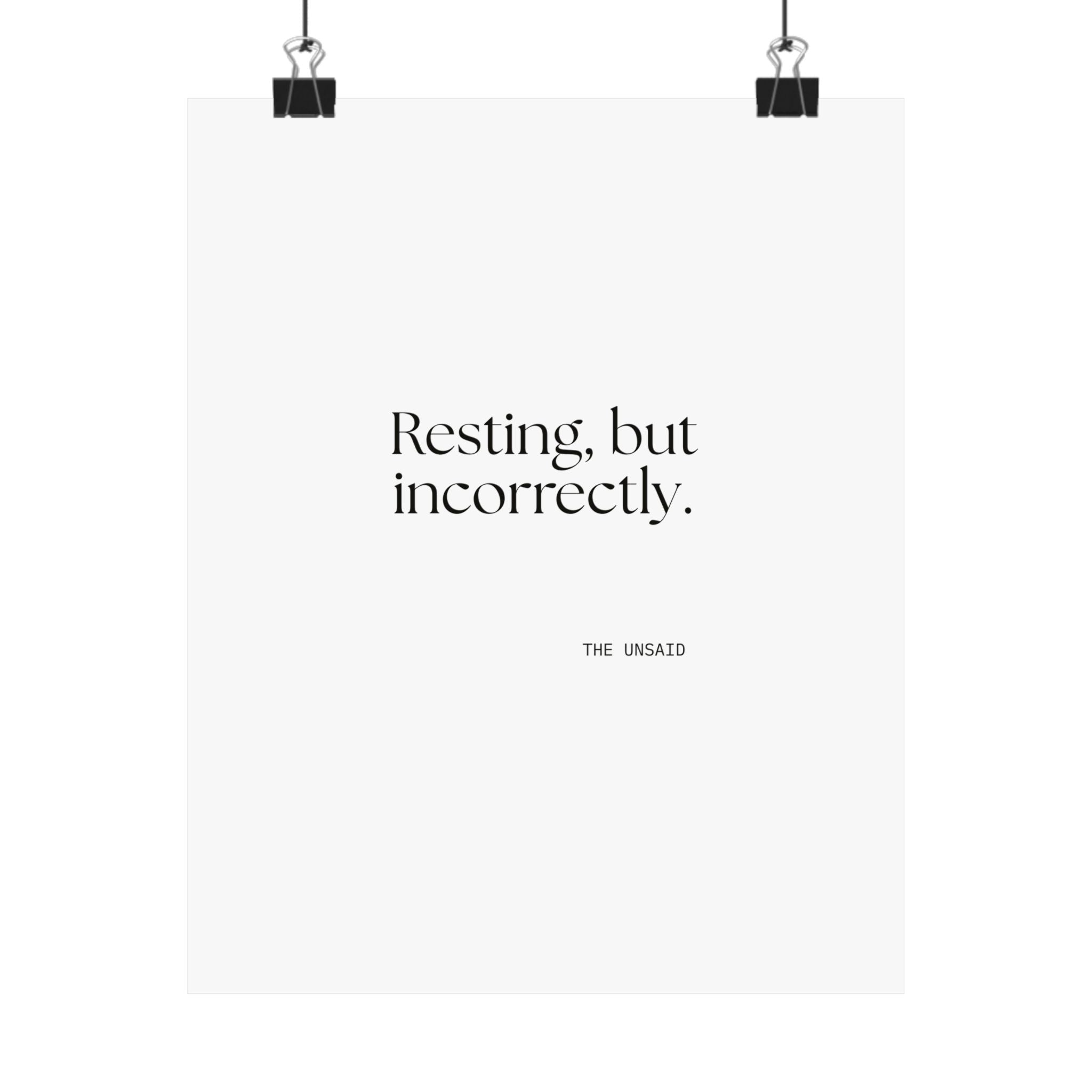Resting, but incorrectly - Poster - For Quiet Minds
