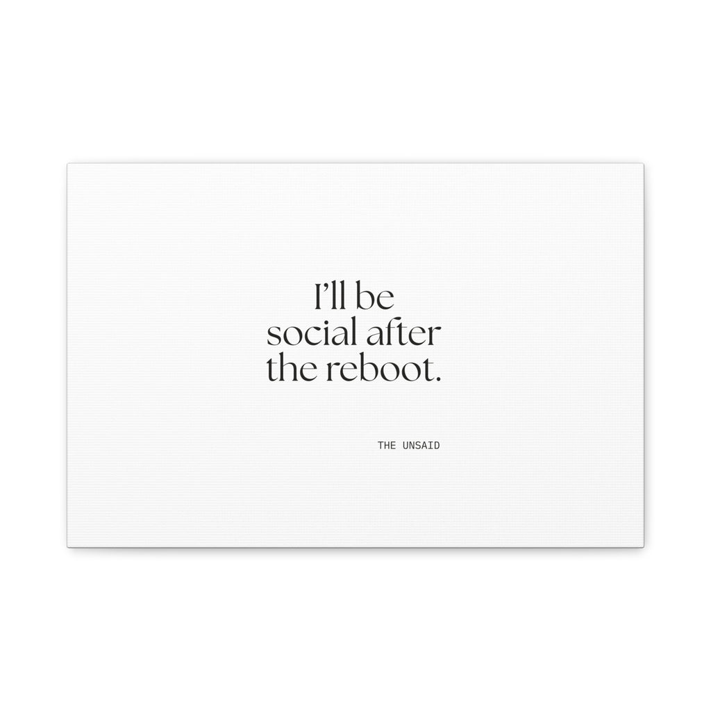 I’ll be social after the reboot - Canvas Print - For Introverts