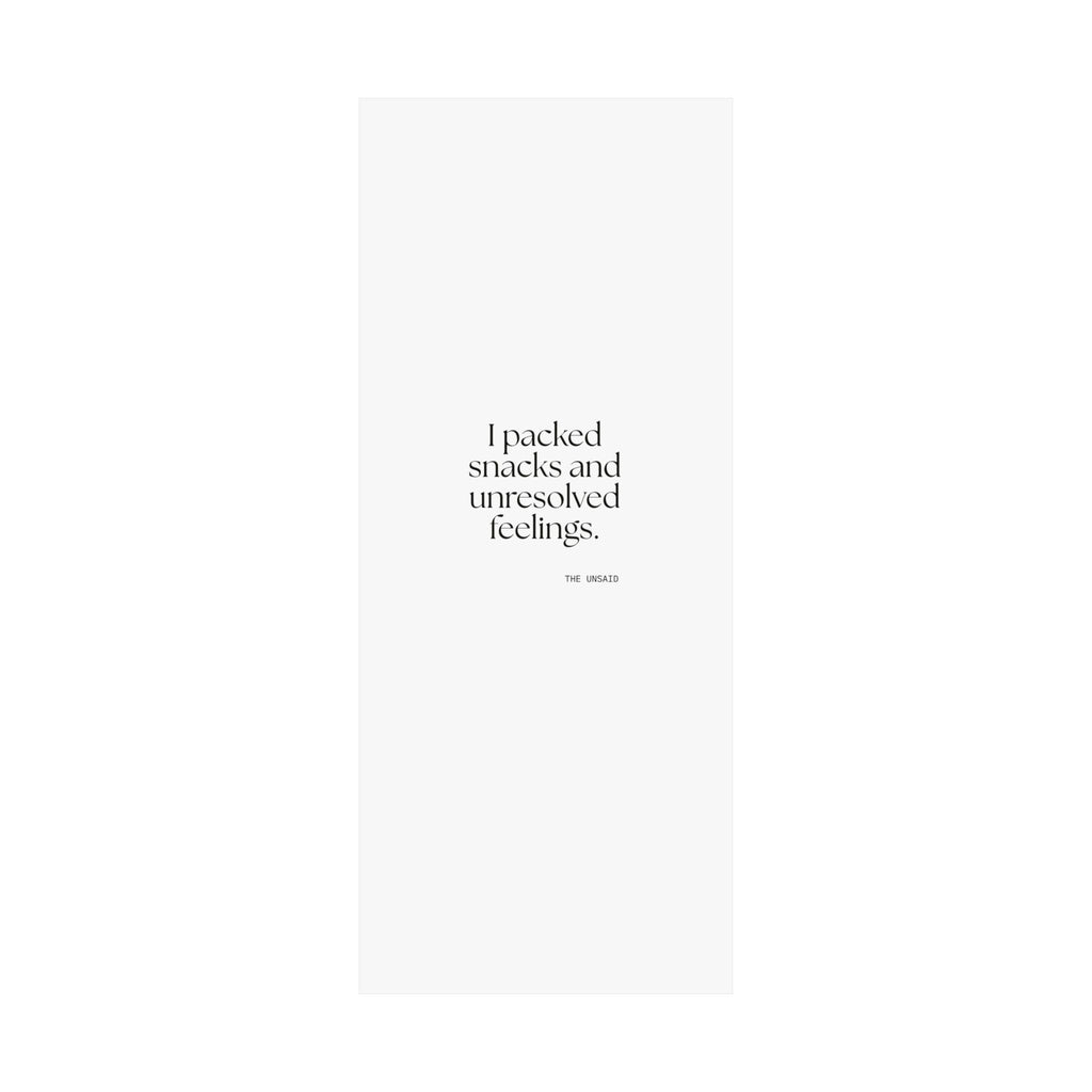 I packed snacks and unresolved feelings - Poster - Dry Humor
