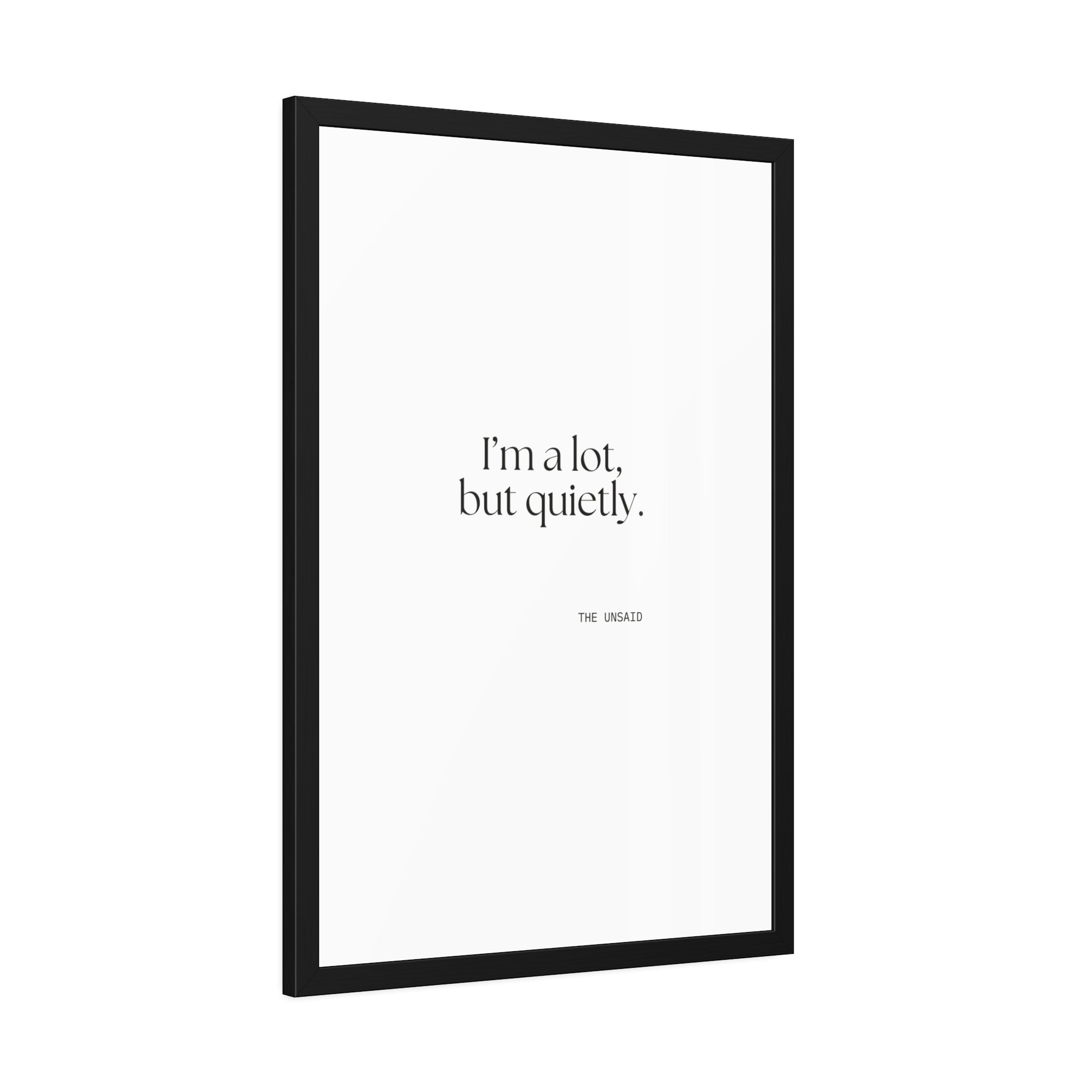 I’m a lot, but quietly - Framed Print - Dry Humor