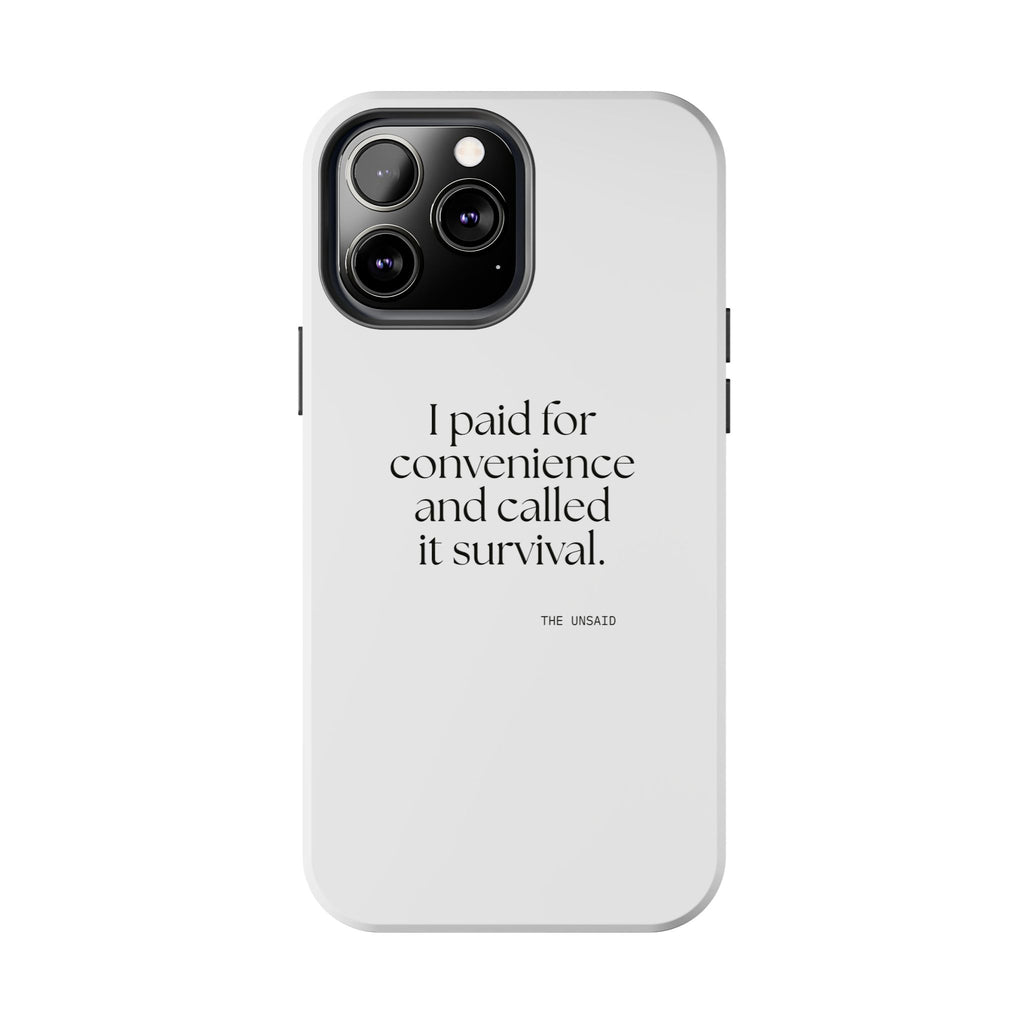 I paid for convenience and called it survival - Tough Phone Case - Dry Humor