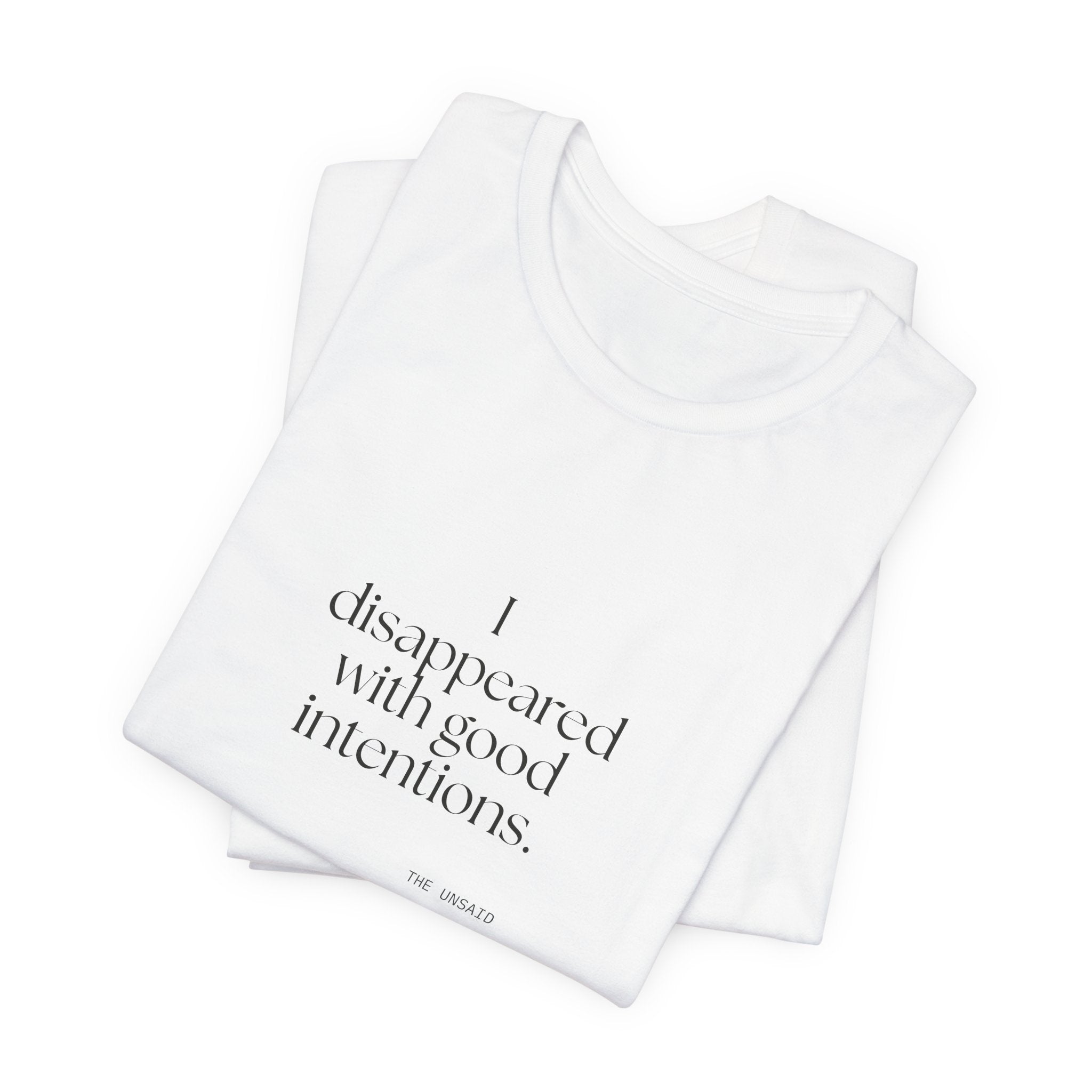 I disappeared with good intentions - Shirt - For Introverts