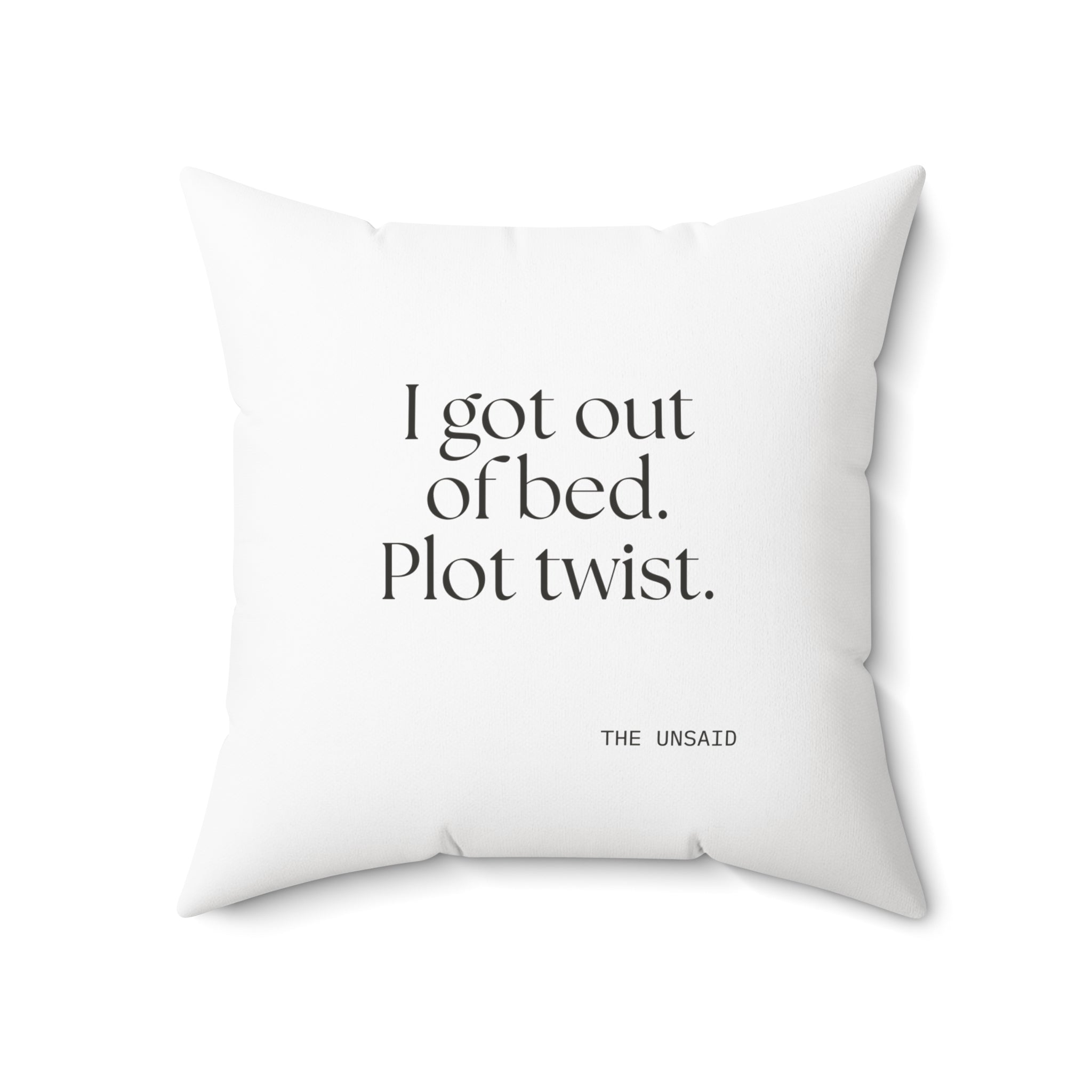 I got out of bed. Plot twist - Throw Pillow - Dry Humor