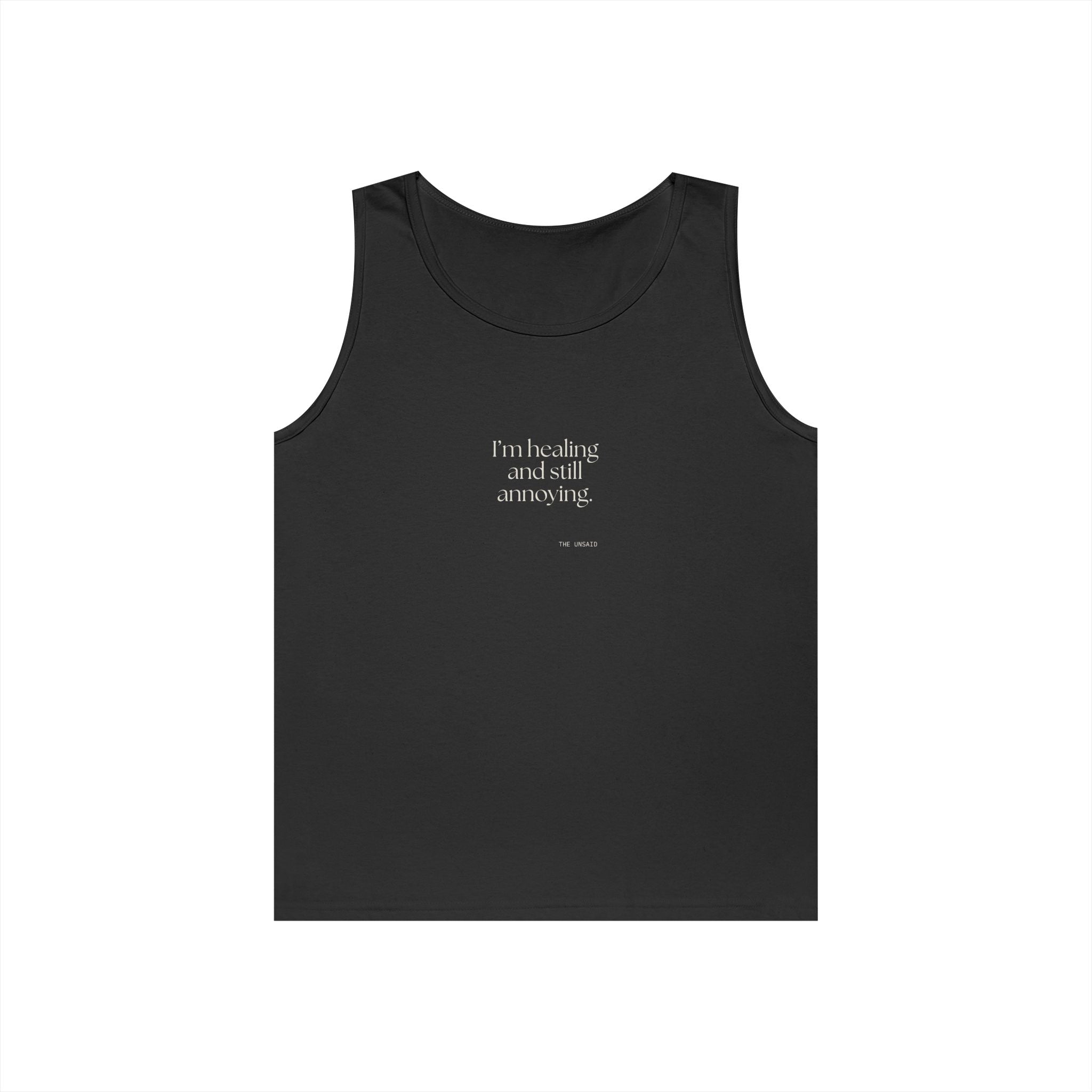 I’m healing and still annoying - Tank Top - Dry Humor