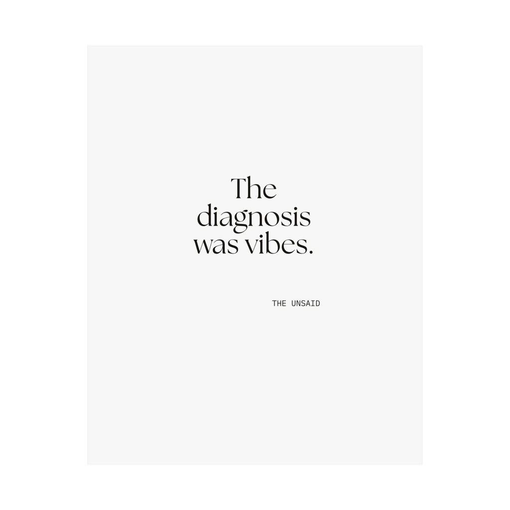 The diagnosis was vibes - Poster - For Overthinkers