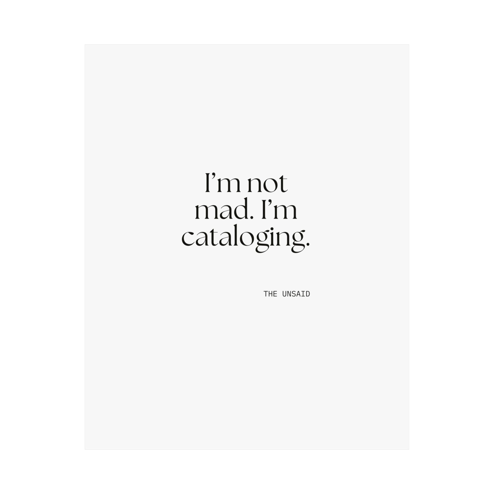 I’m not mad. I’m cataloging - Poster - Dry Humor