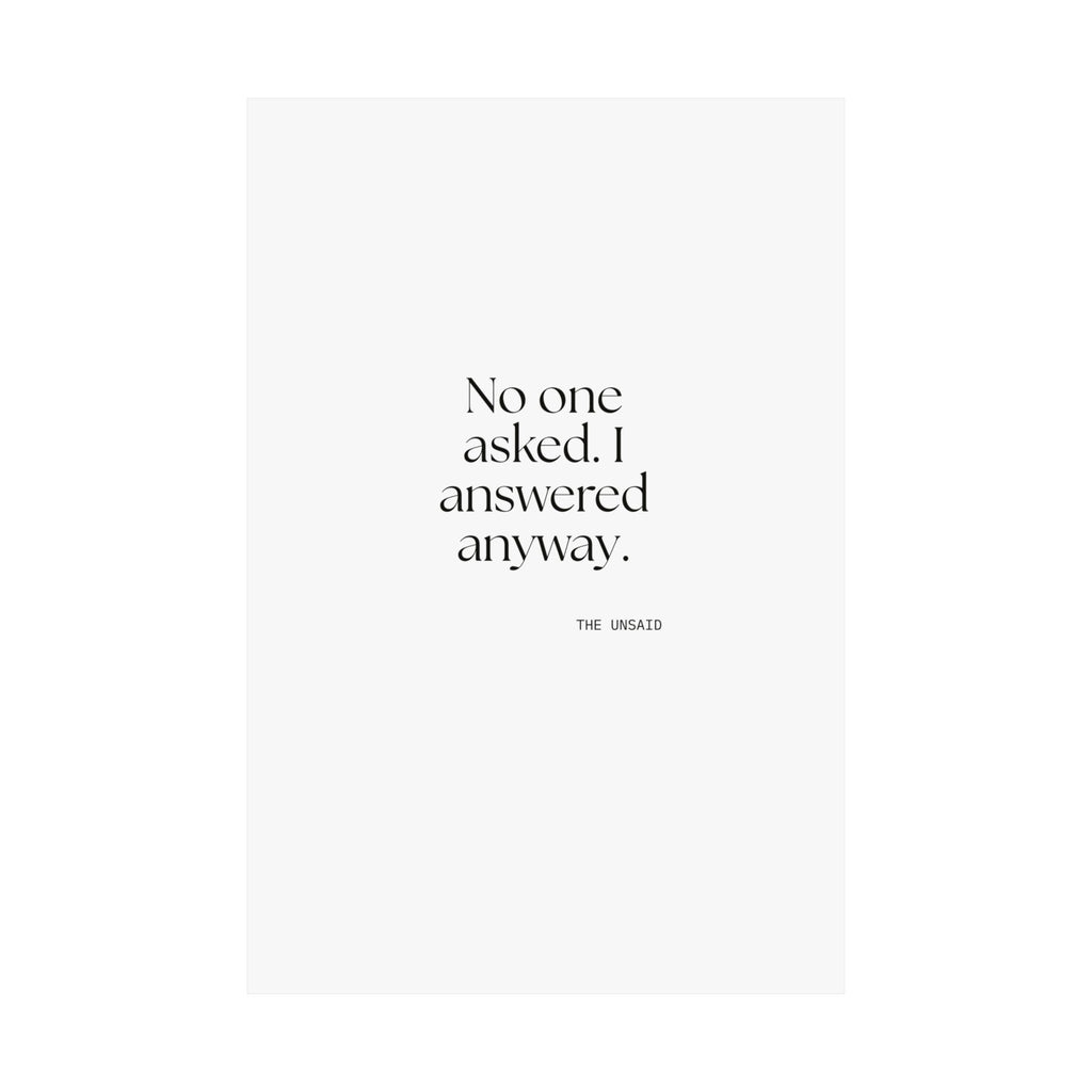 No one asked. I answered anyway - Poster - For Overthinkers