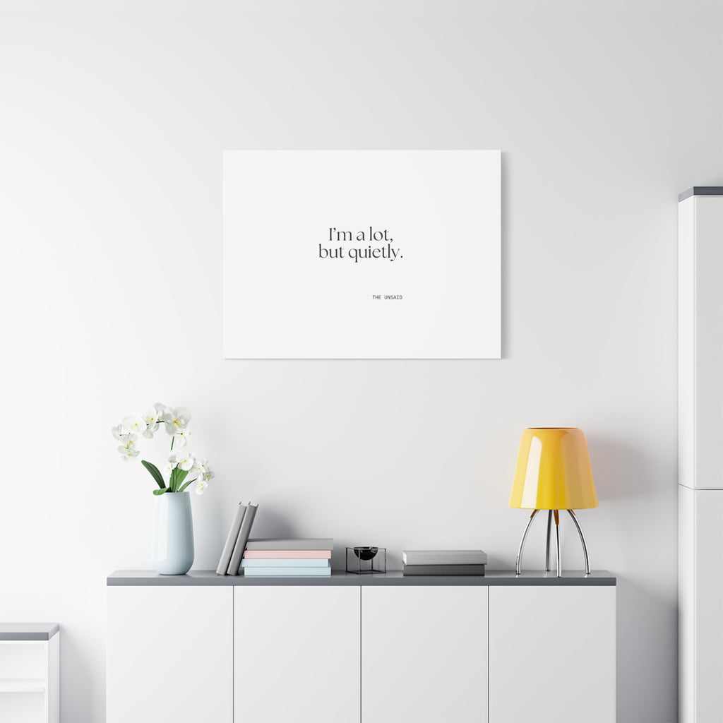I’m a lot, but quietly - Canvas Print - Dry Humor