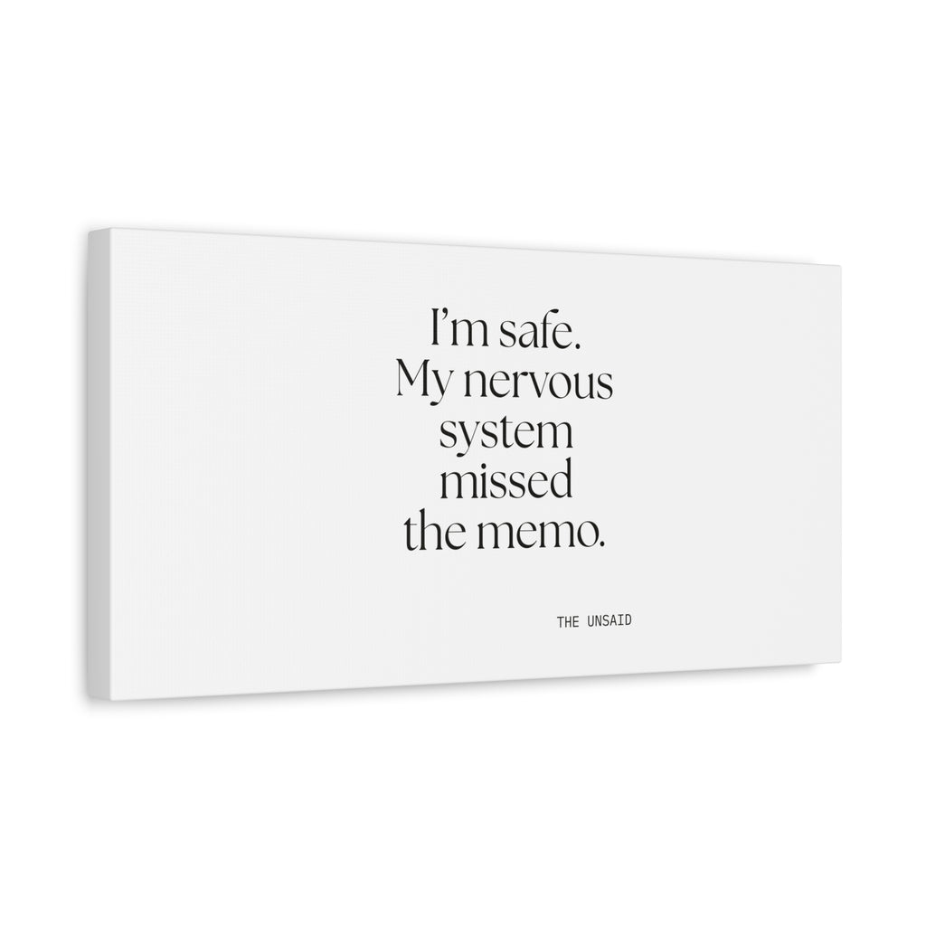 I’m safe. My nervous system missed the memo - Canvas Print - For Quiet Minds