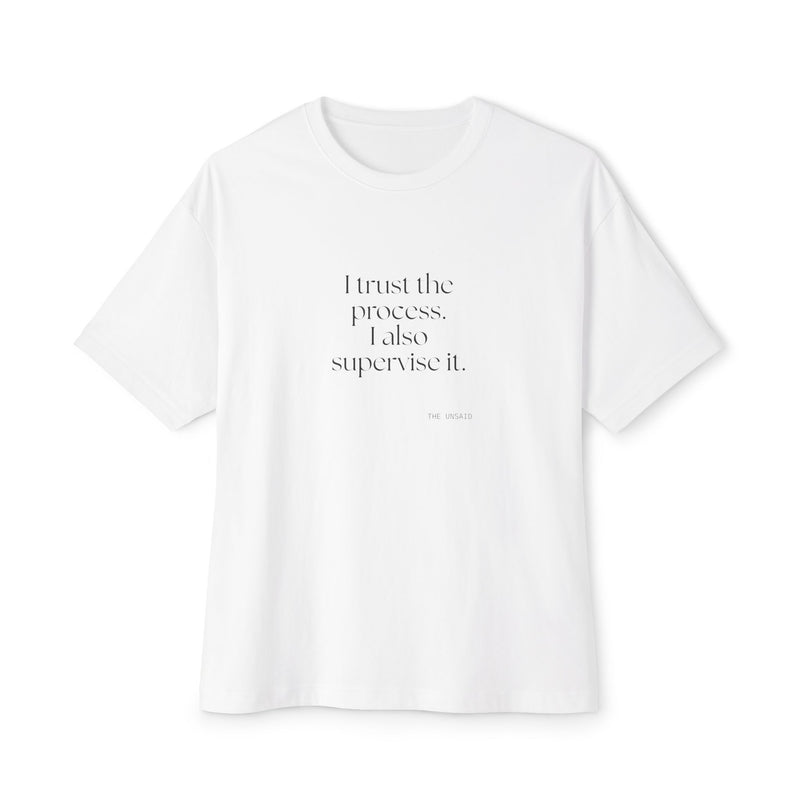 Oversized Tee — I trust the process. I also supervise it.