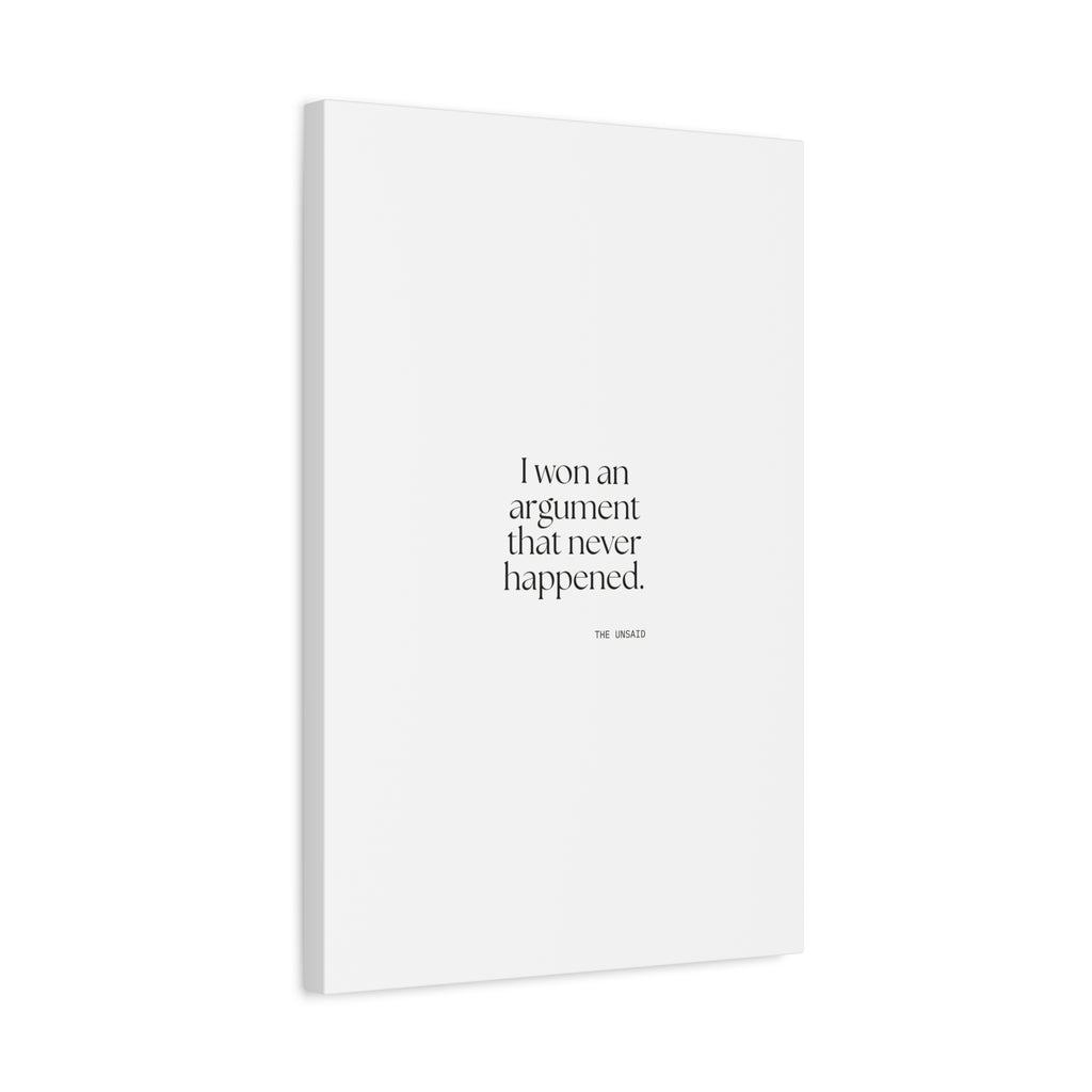 I won an argument that never happened - Canvas Print - For Overthinkers